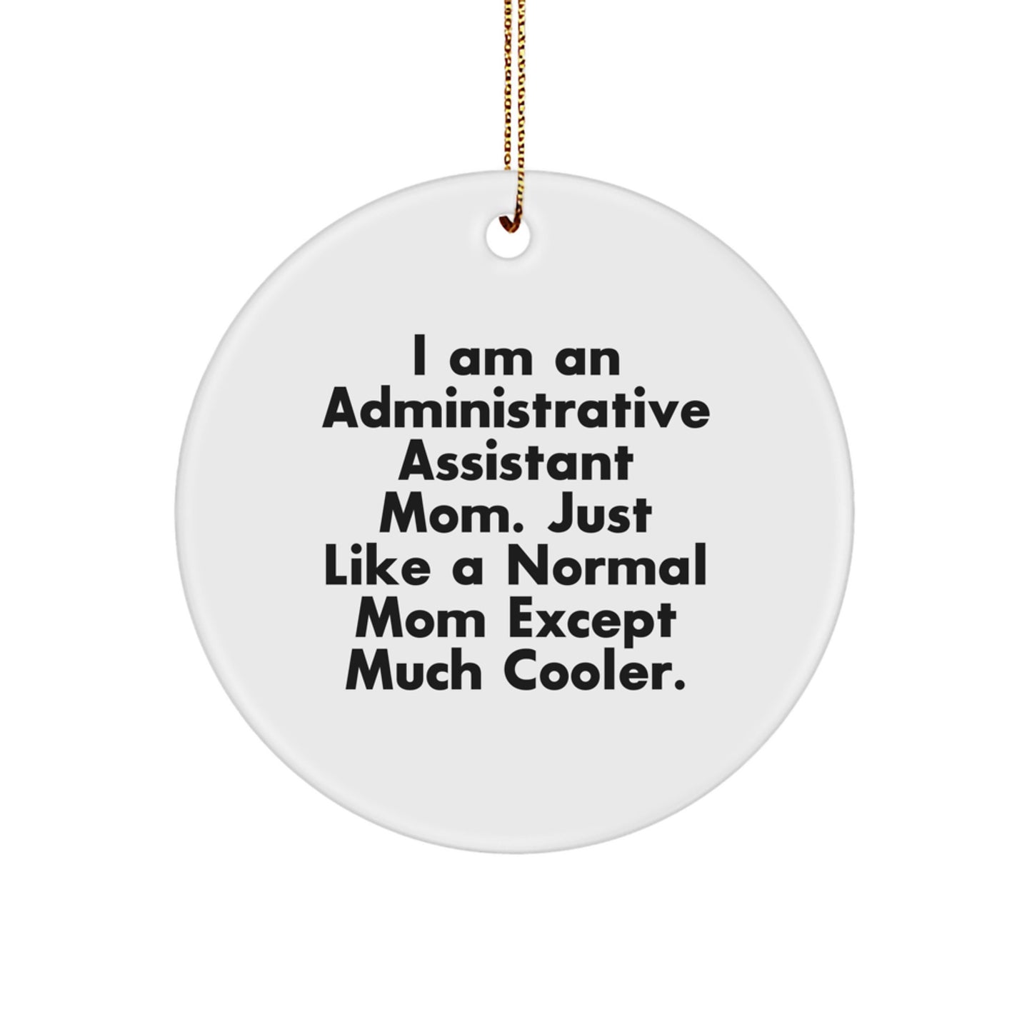 Administrative Assistant Mom Gifts from Friends and Family, Funny Circle Ornament for Christmas Unique Office Decor - Image 1
