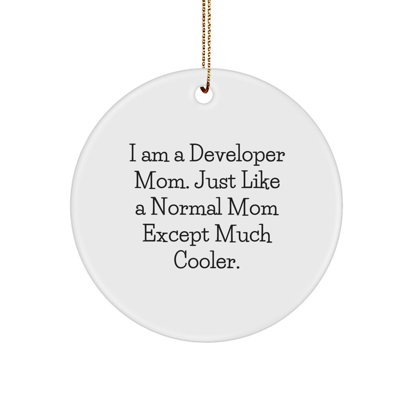 Developer Mom Circle Ornament Funny Christmas Unique Gifts for Developer Friends from Family - Image 1