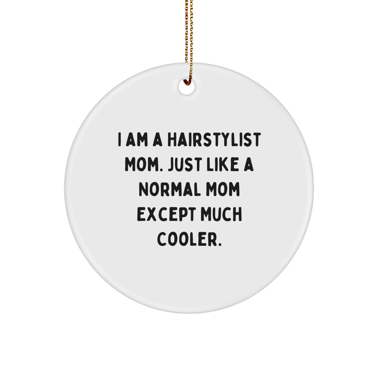 Funny Hairstylist Mom Gifts from Family or Friends for Hairstylist Christmas Unique Gifts - Circle Ornament - Image 1