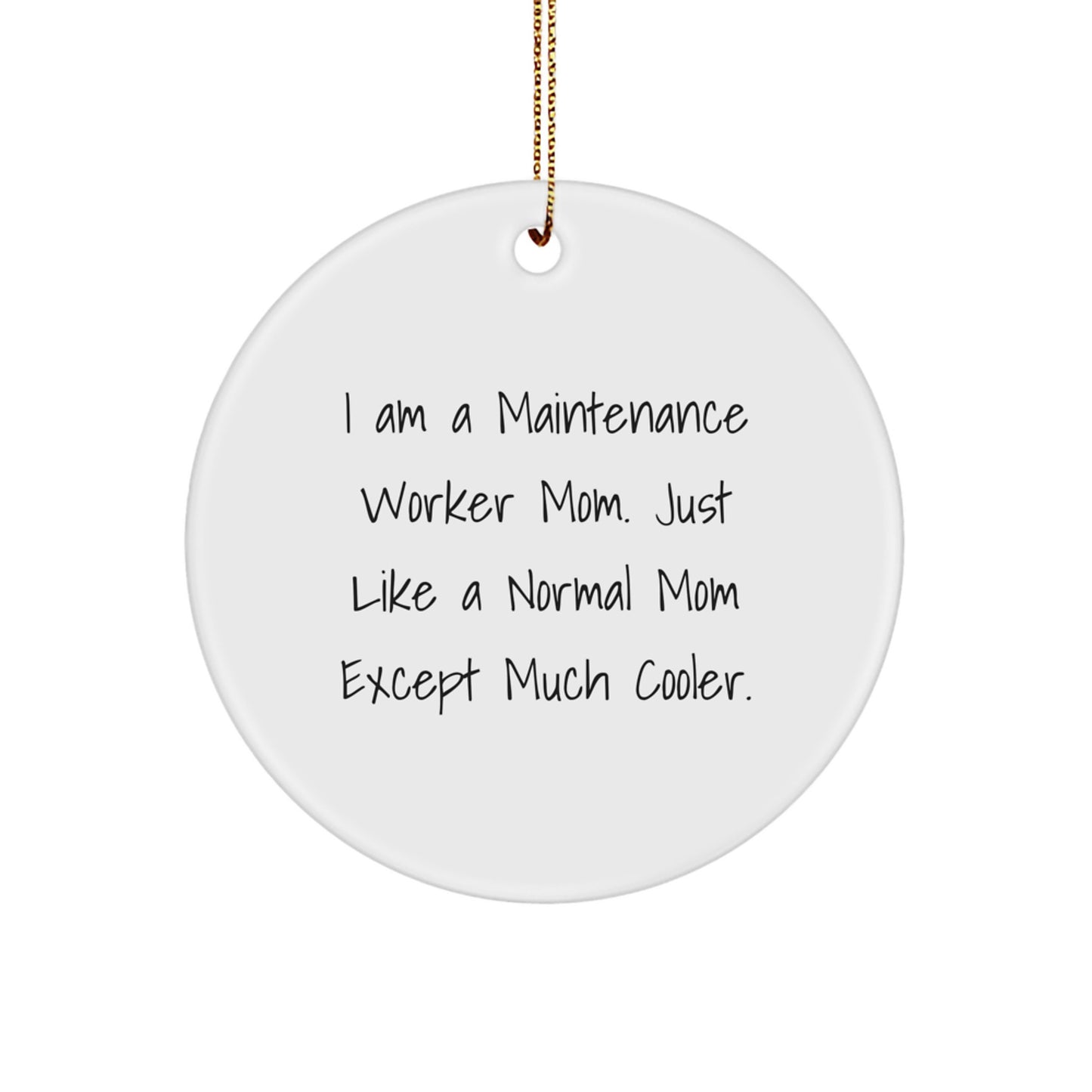 Funny Maintenance Worker Mom Circle Ornaments Gifts from Friends for Christmas Unique Gifts - Image 1
