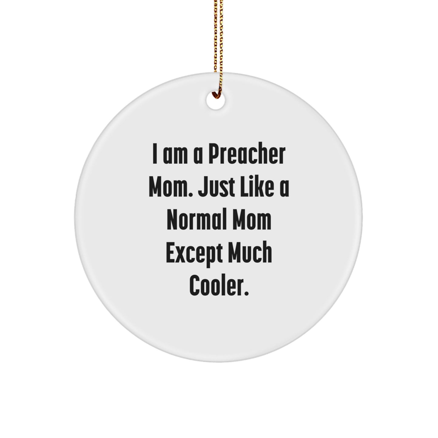 Preacher Gifts from Family to Family, Preacher Mom Christmas Unique Circle Ornament, I Am A Preacher Mom Gifts for Friends - Image 1