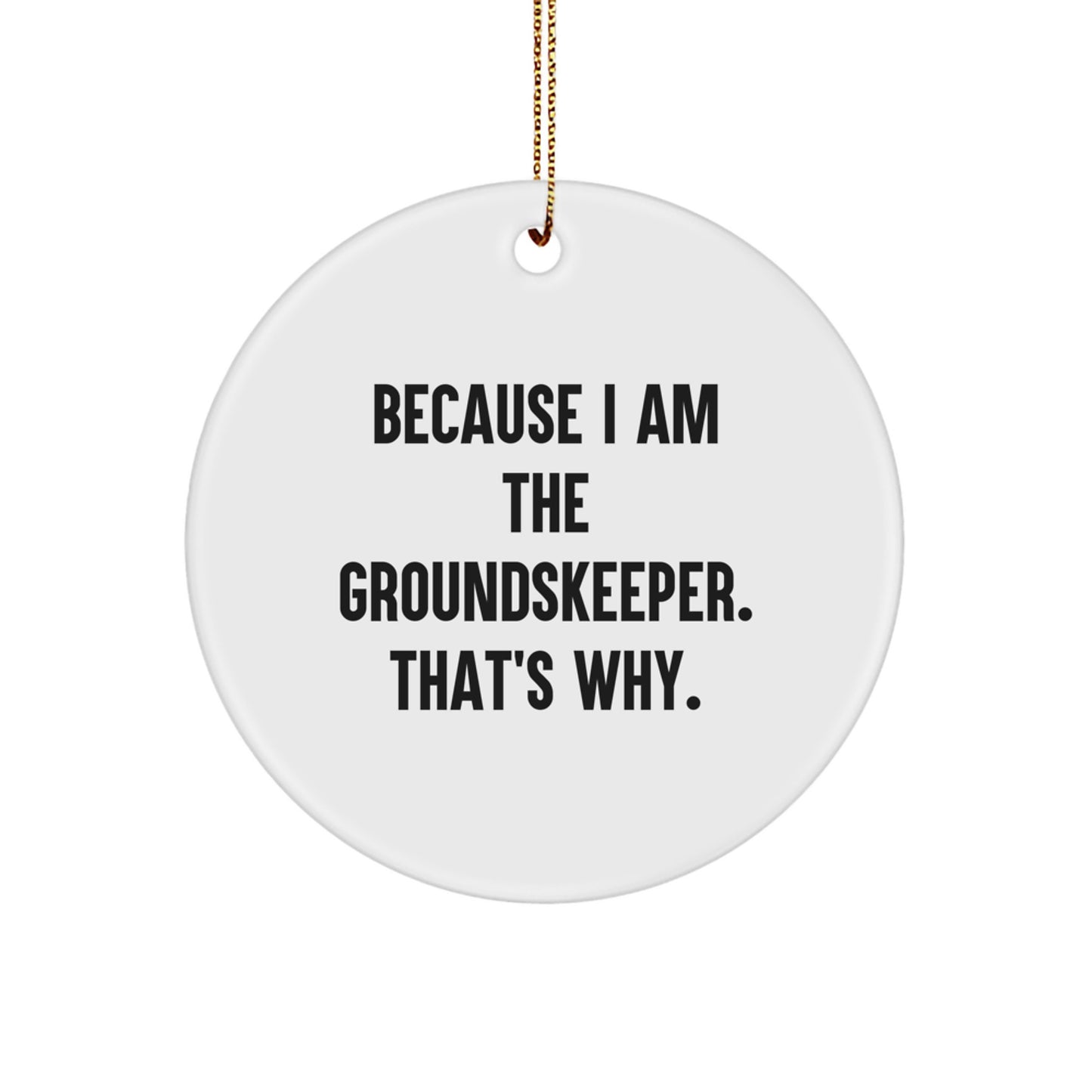 groundskeeper Gifts from Friends and Family, Funny Quote Circle Ornament, Unique Christmas Decorations for Men and Women - Image 1