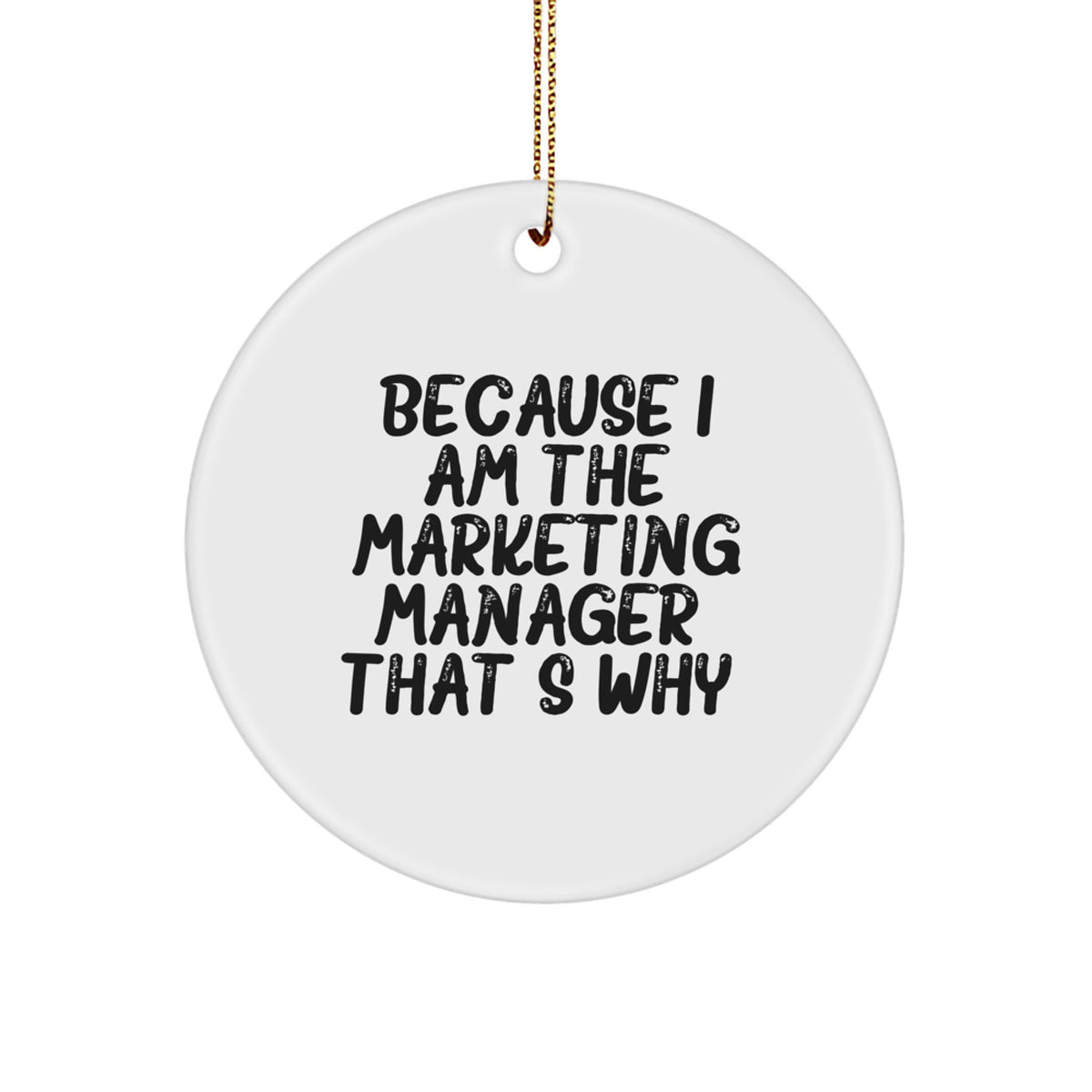 Funny Marketing Manager Circle Ornament Gifts from Friends, White Circle Shaped Ornament for Marketing Manager Friends and Family, Christmas Unique Gifts for Men and Women - Image 1