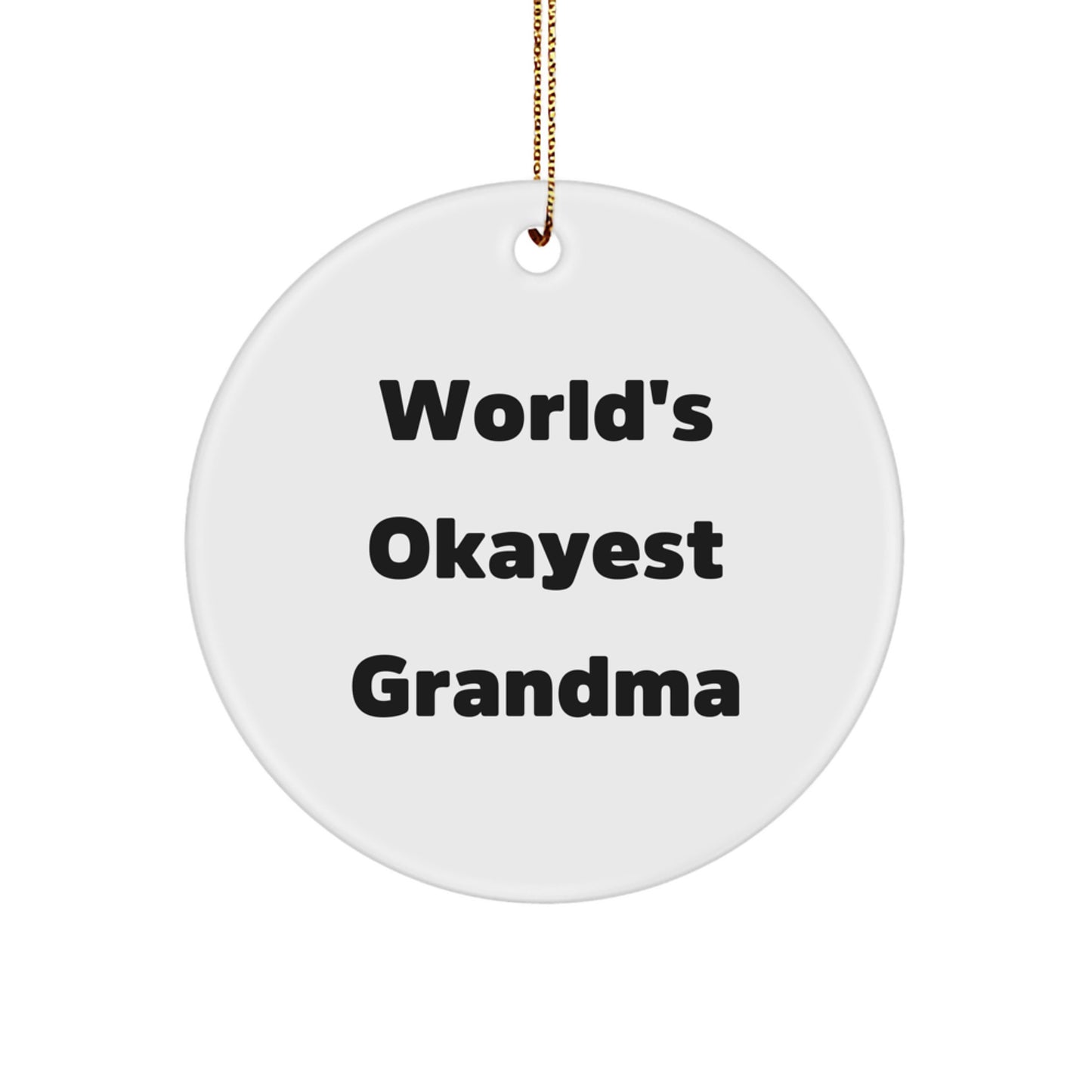 Funny Grandma Gifts Christmas Unique Circle Ornament from Men to Grandma, Gifts for Grandma, World's Okayest Grandma - Image 1