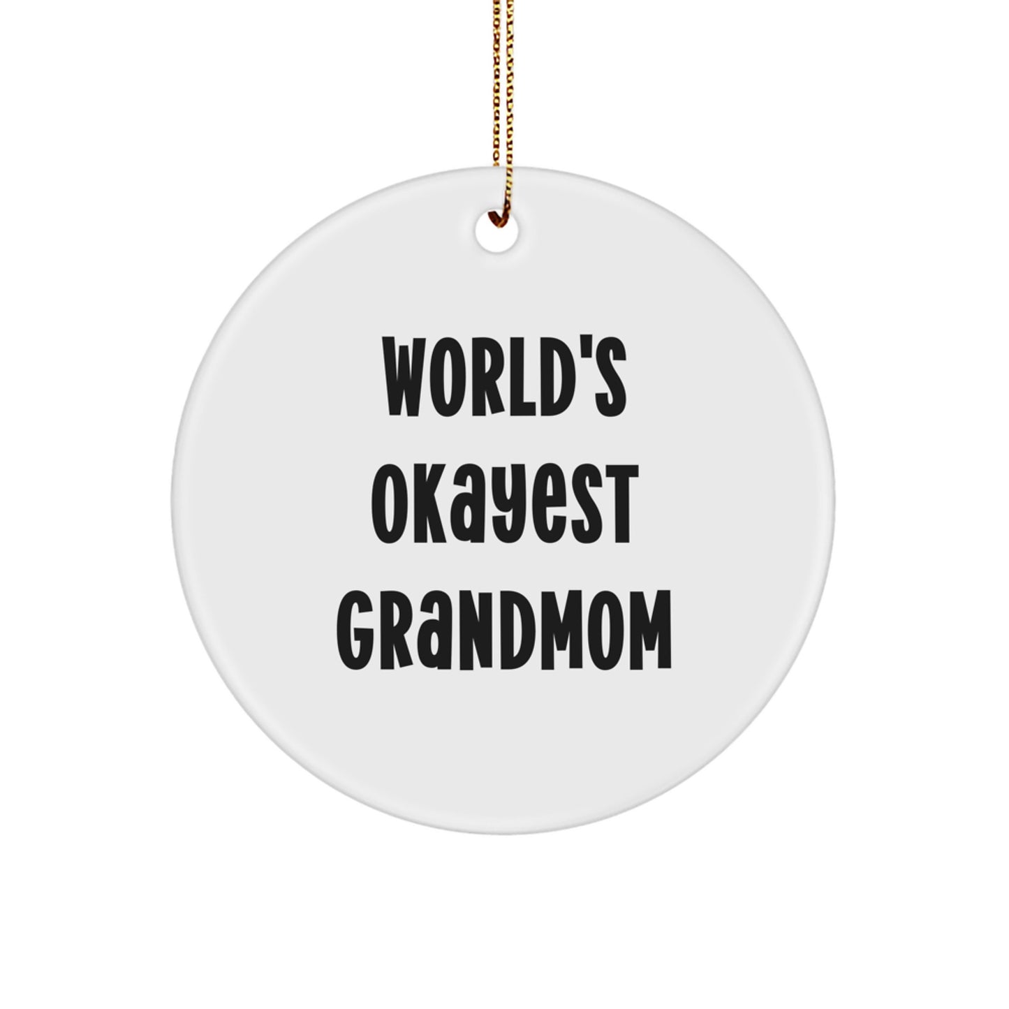 Gifts from Family to the World's Okayest Grandmom Christmas Unique Circle Ornament, Funny Quote Grandmom Gifts for Grandmoms, Grandmom Love Circle Ornament - Image 1