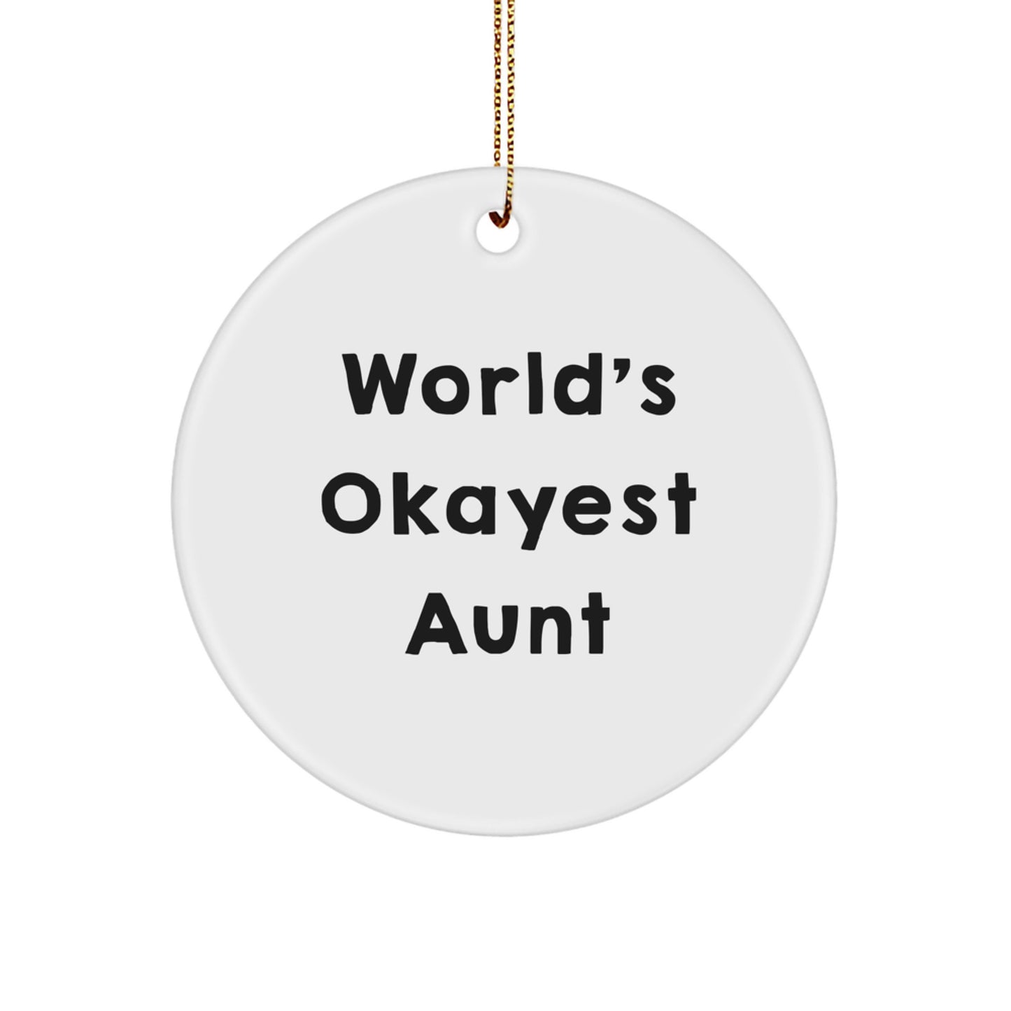 Funny Aunt Gifts from Sister, World's Okayest Aunt Circle Ornament, Christmas Unique Gifts for Aunt - Image 1