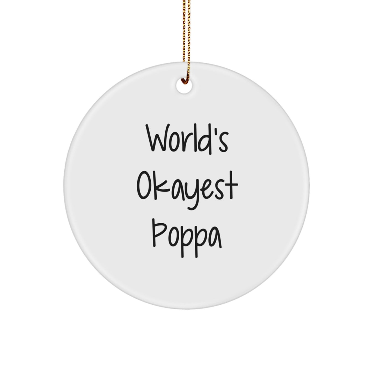 Funny Poppa Gifts for Men, World's Okayest Poppa Circle Ornament, Christmas Unique Gifts from Family to Poppa - Image 1