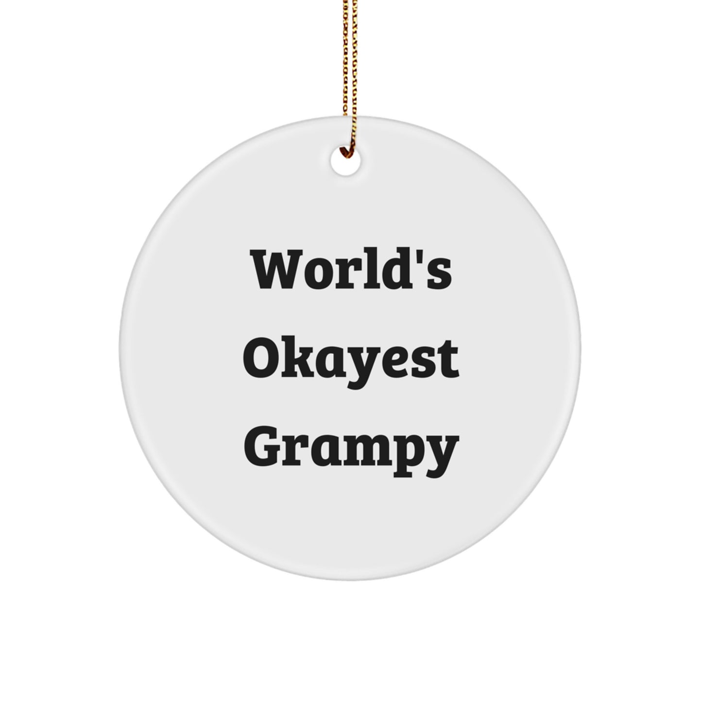 Funny Grampy Circle Ornament - Gifts from Men, Family, or Friends for Grampy - Christmas Unique Gifts for Okayest Grampy - Grampy Gifts - Image 1