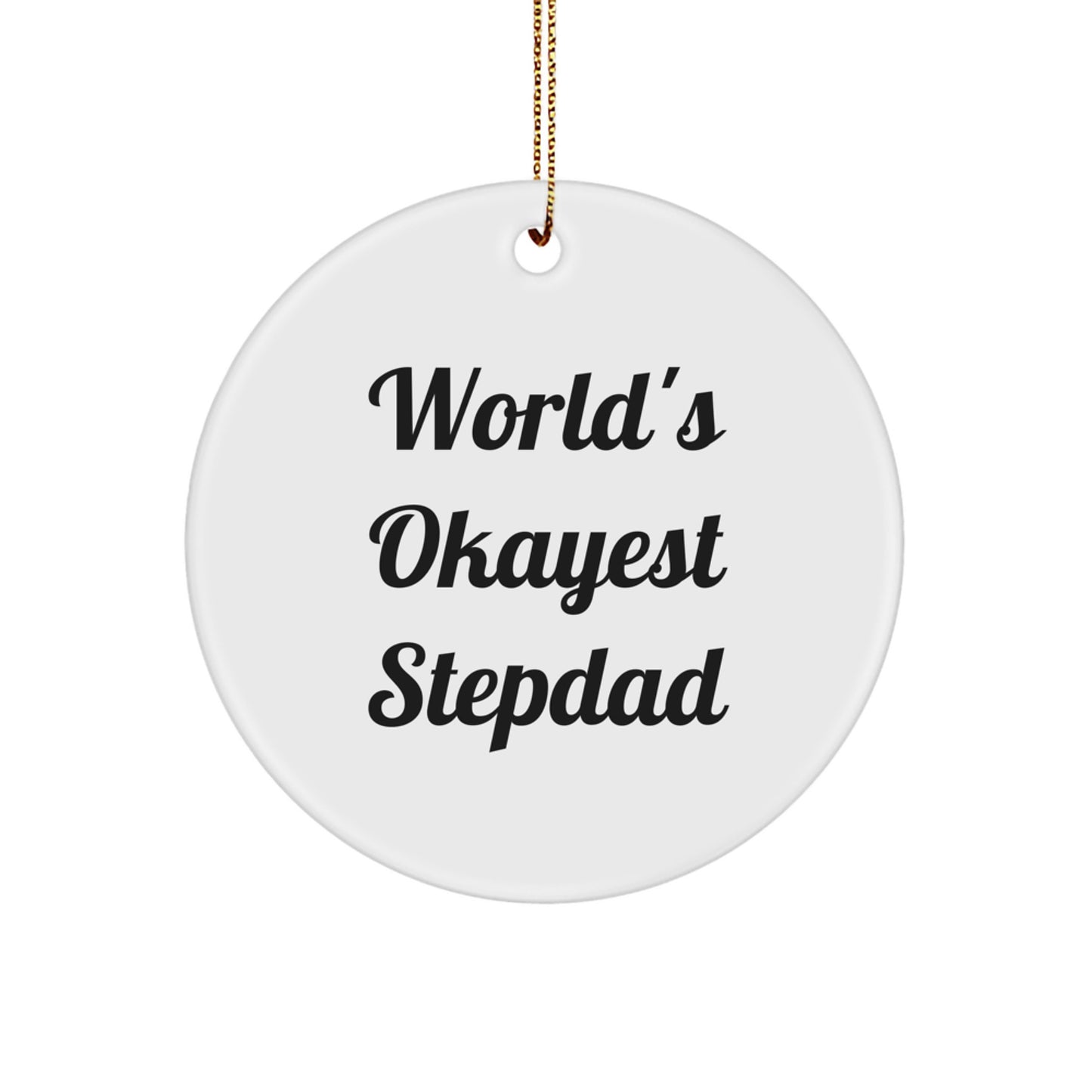 Funny Stepdad Gifts from Family, World's Okayest Stepdad Christmas Unique Circle Ornament for Stepdad, Unique Stepdad Christmas Unique Gifts - Image 1