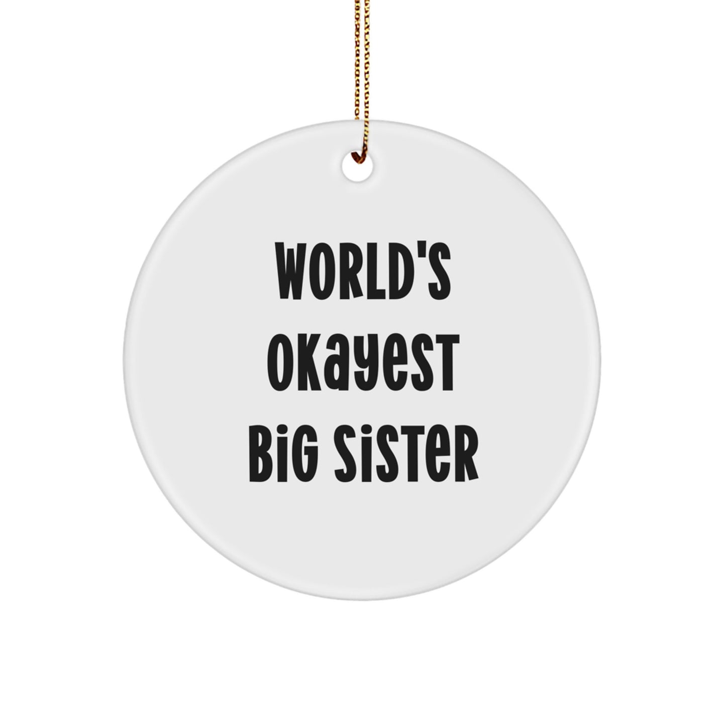 Funny Big Sister Gifts from Family, 'World's Okayest' Christmas Ornament Circle Decoration - Image 1