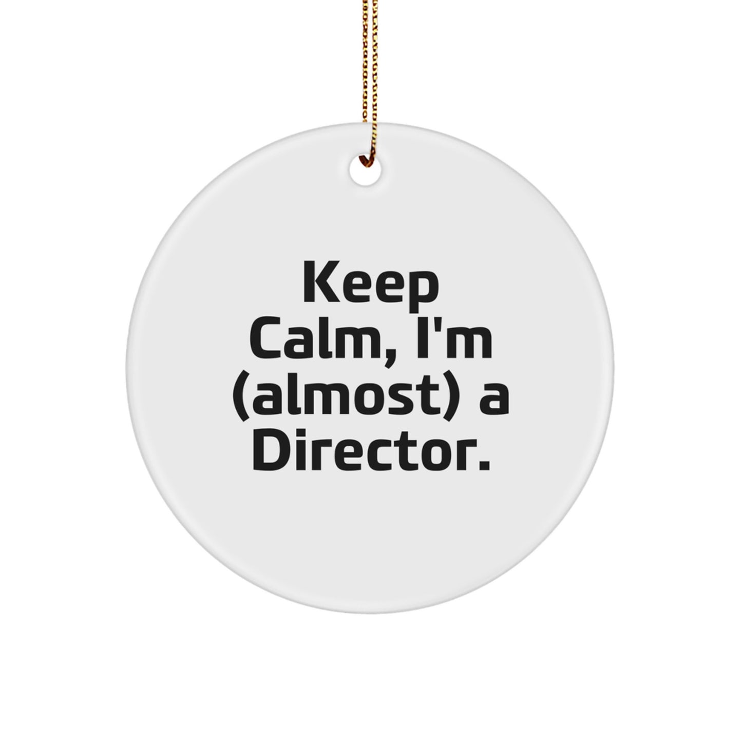 Funny Director Gifts from Family - Keep Calm I'm (almost) A Director Christmas Unique - Image 1