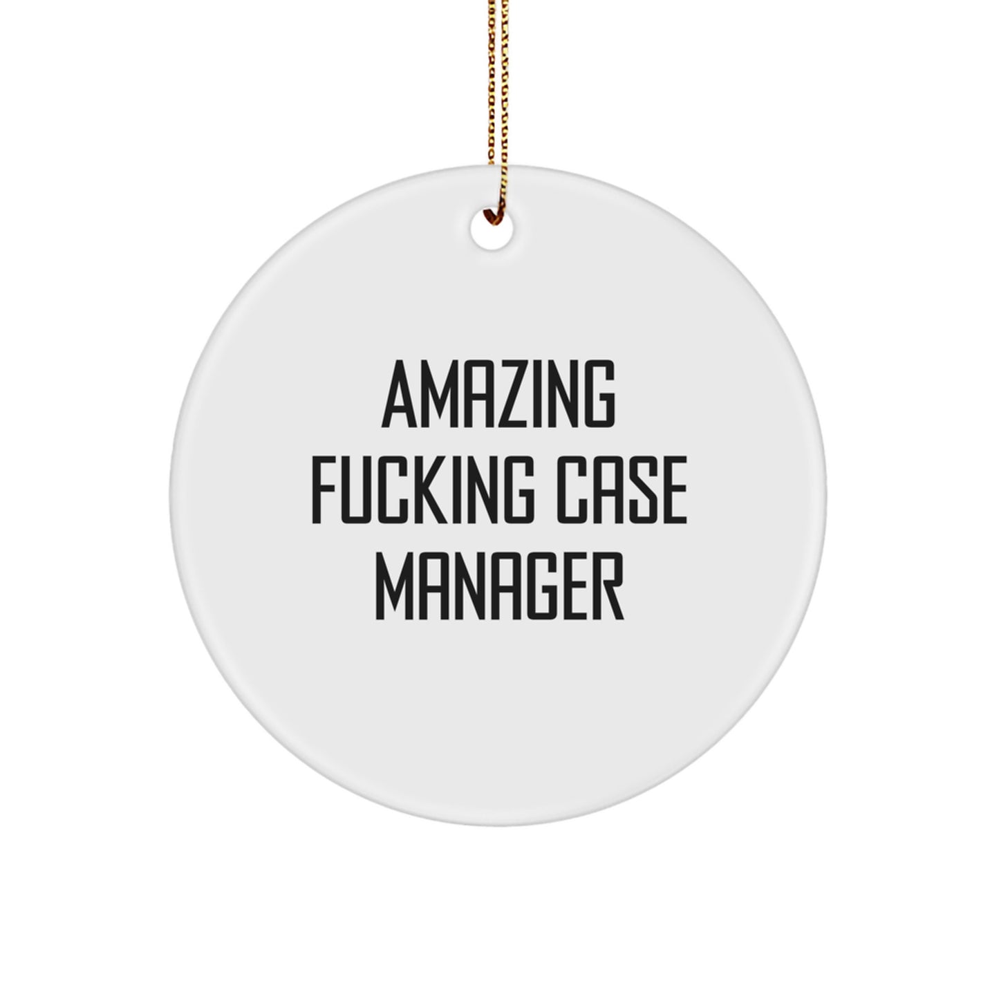 Funny Case Manager Gifts from Friends - Amazing Case Manager Christmas Circle Ornament - Image 1