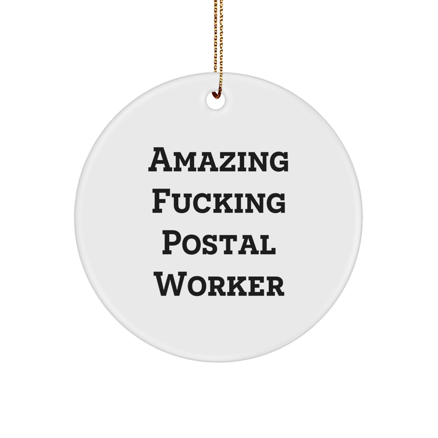 Funny 'Amazing F--king Postal Worker' Circle Ornament Gifts from Friends or Family for Postal Worker - Image 1