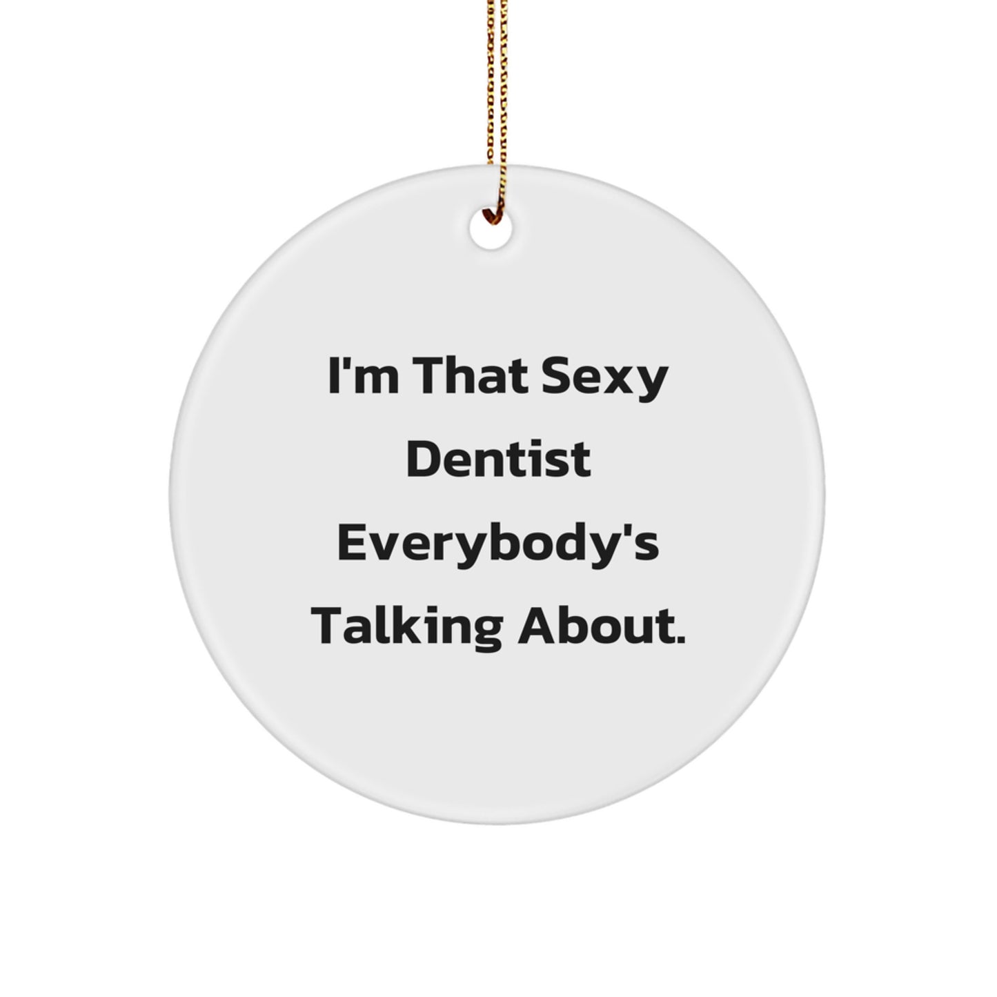 Funny Dentist Gifts for Men from Family - Sexy Dentist Circle Ornament Christmas Unique Gift Ideas - Image 1