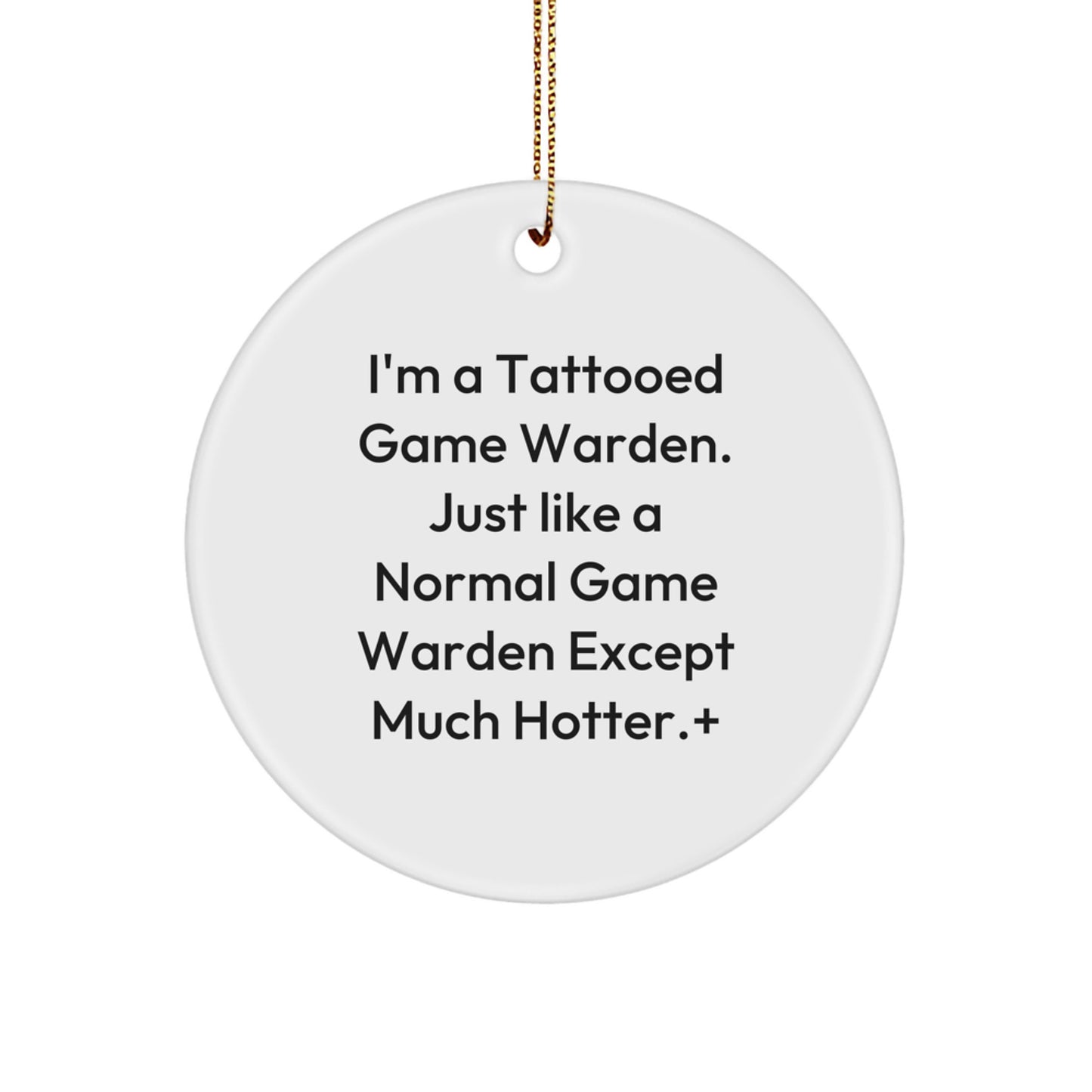 Funny Game Warden Gifts for Men from Family - 'I'm A Tattooed Game Warden', Christmas Unique Circle Ornament - Image 1
