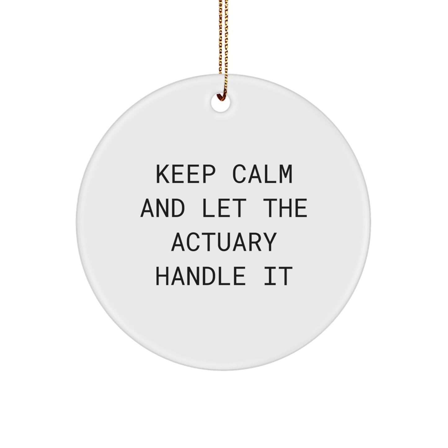 Funny Actuary Gifts from Friends, Keep Calm And Let The Actuary Handle It Christmas Unique Gifts for Actuary Men - Image 1