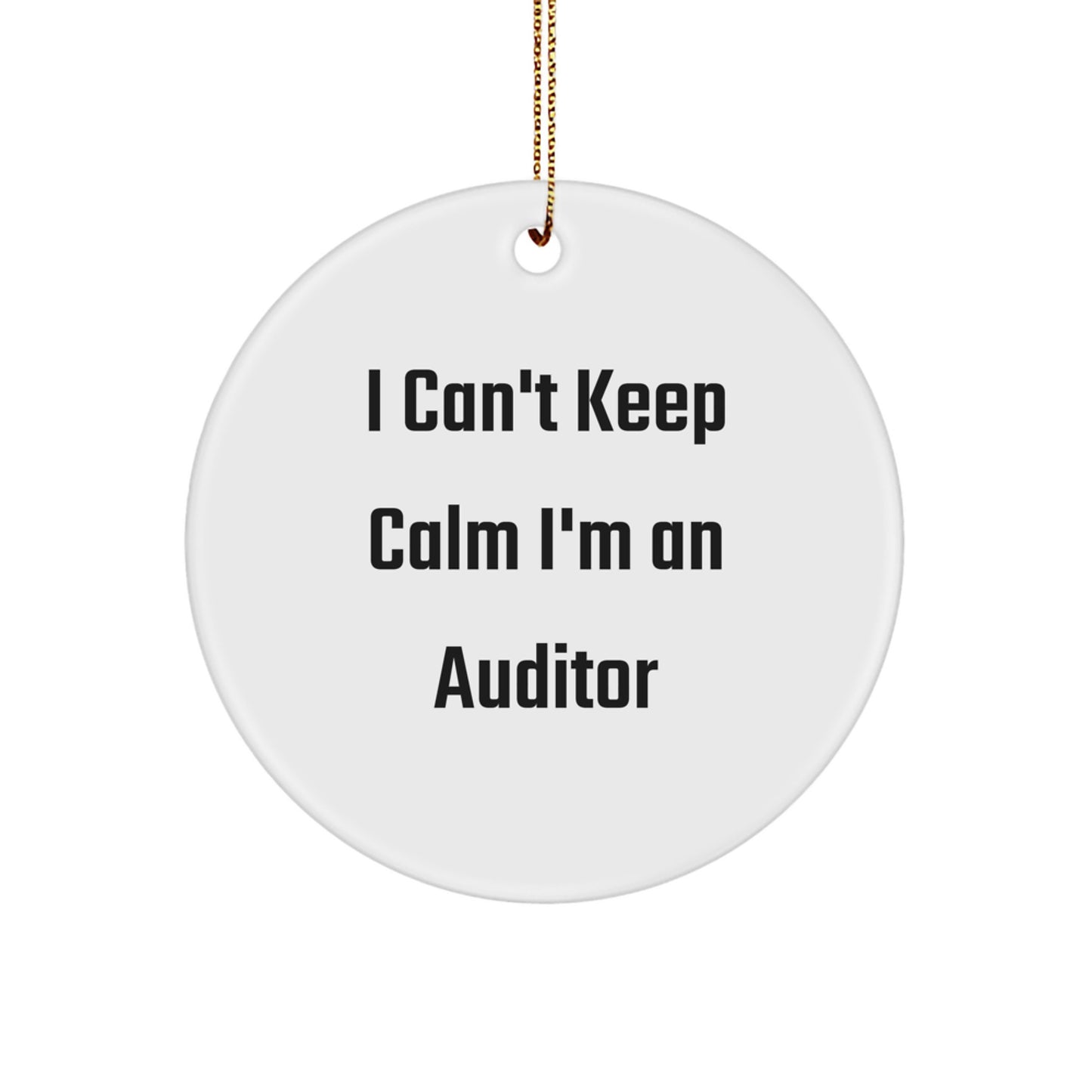 Funny Auditor Gifts from Family and Friends - I Cant Keep Calm I'm An Auditor Christmas Circle Ornament - Image 1