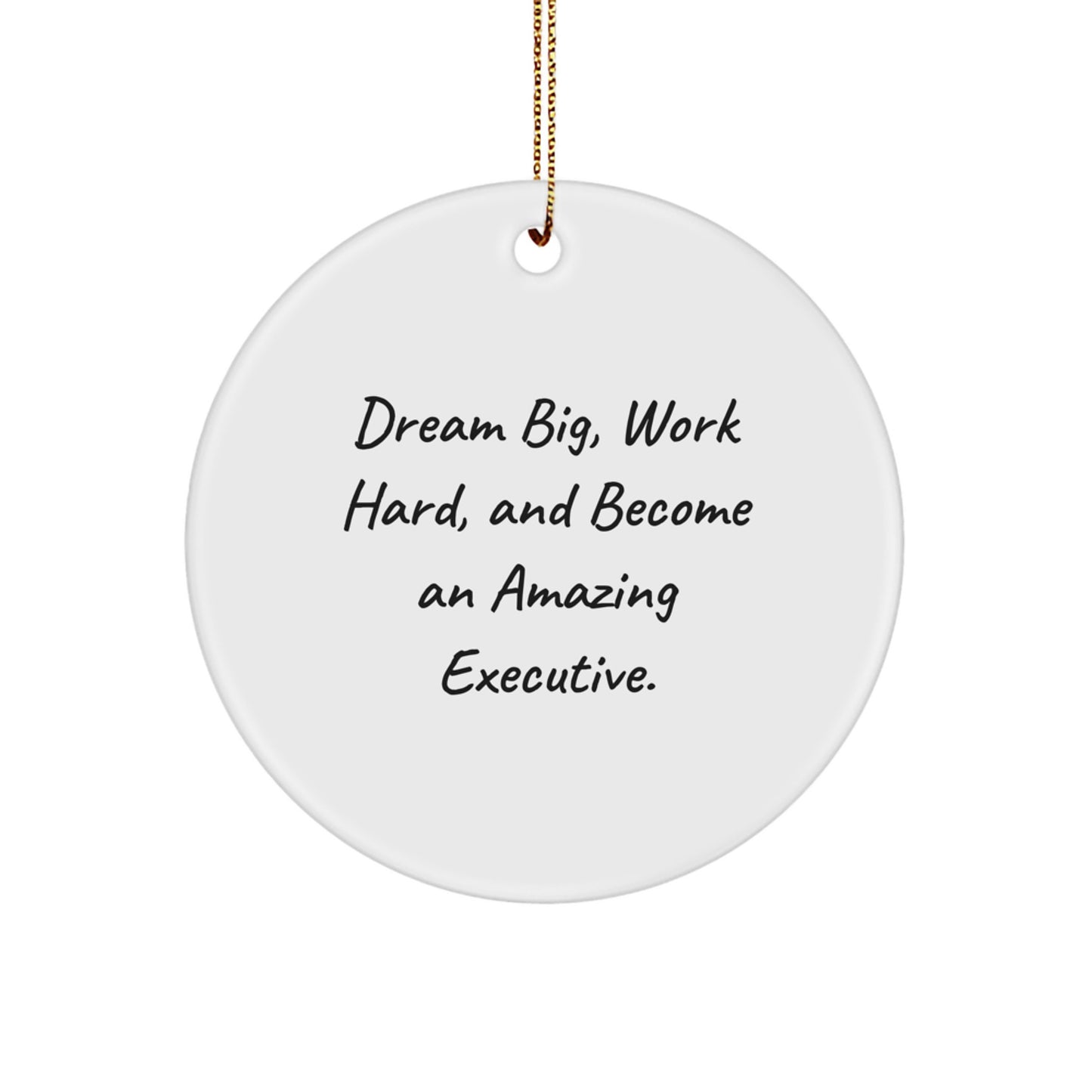 Inspirational Executive Gifts from Friends for Christmas - 'Dream Big Work Hard' Circle Ornament for Executive Desk or Office - Image 1