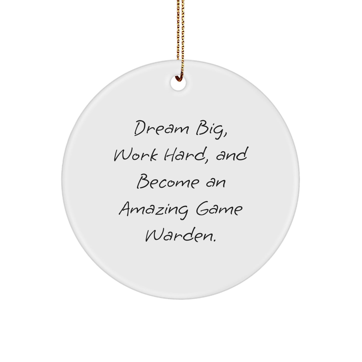 Dream Big Gifts for Game Wardens, Funny Christmas Circle Ornament with Inspirational Quote, Gifts from Family and Friends - Image 1