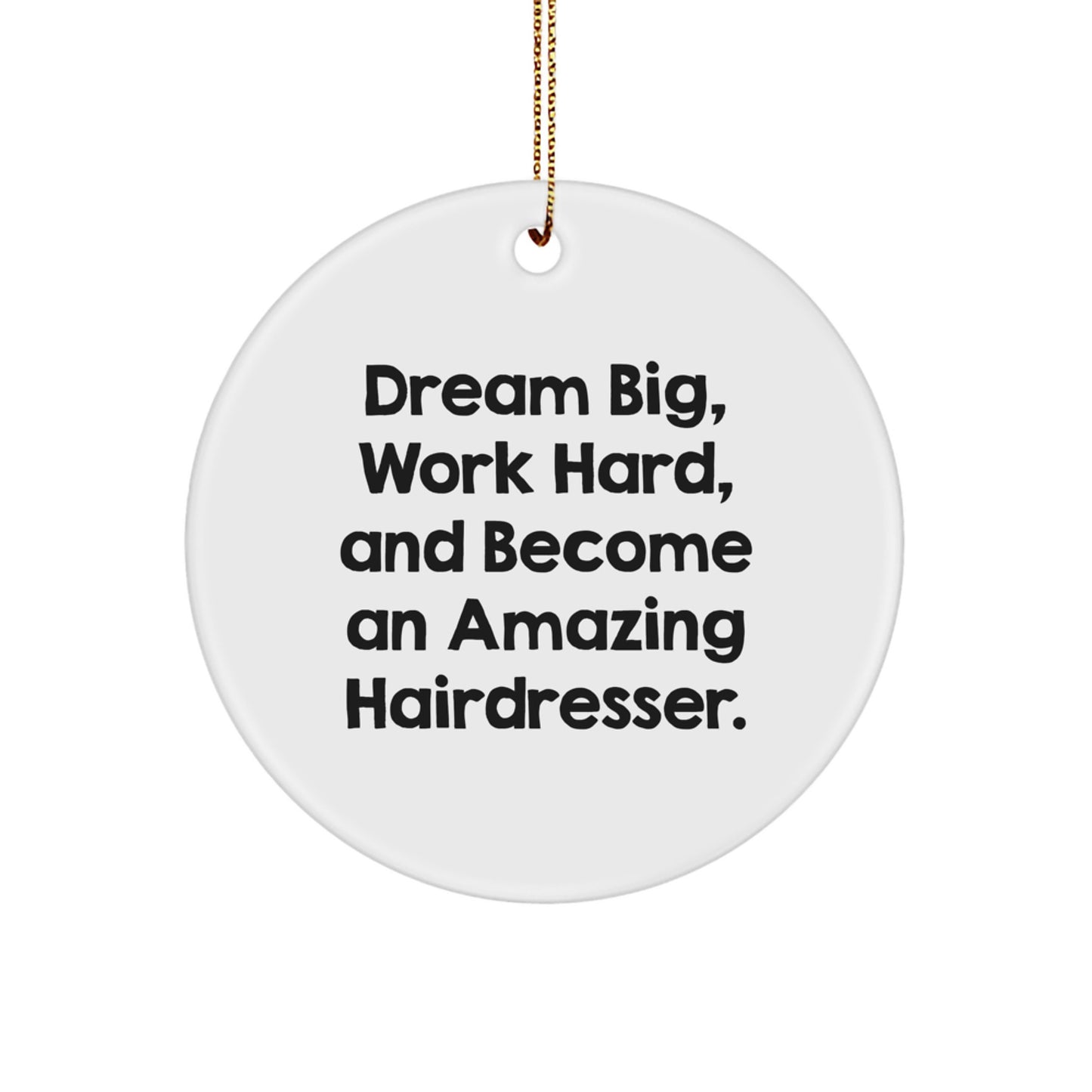 Funny Hairdresser Gifts from Family, Inspirational Hairdresser Quotes Circle Ornament for Christmas Unique Gifts for Hairdresser - Image 1
