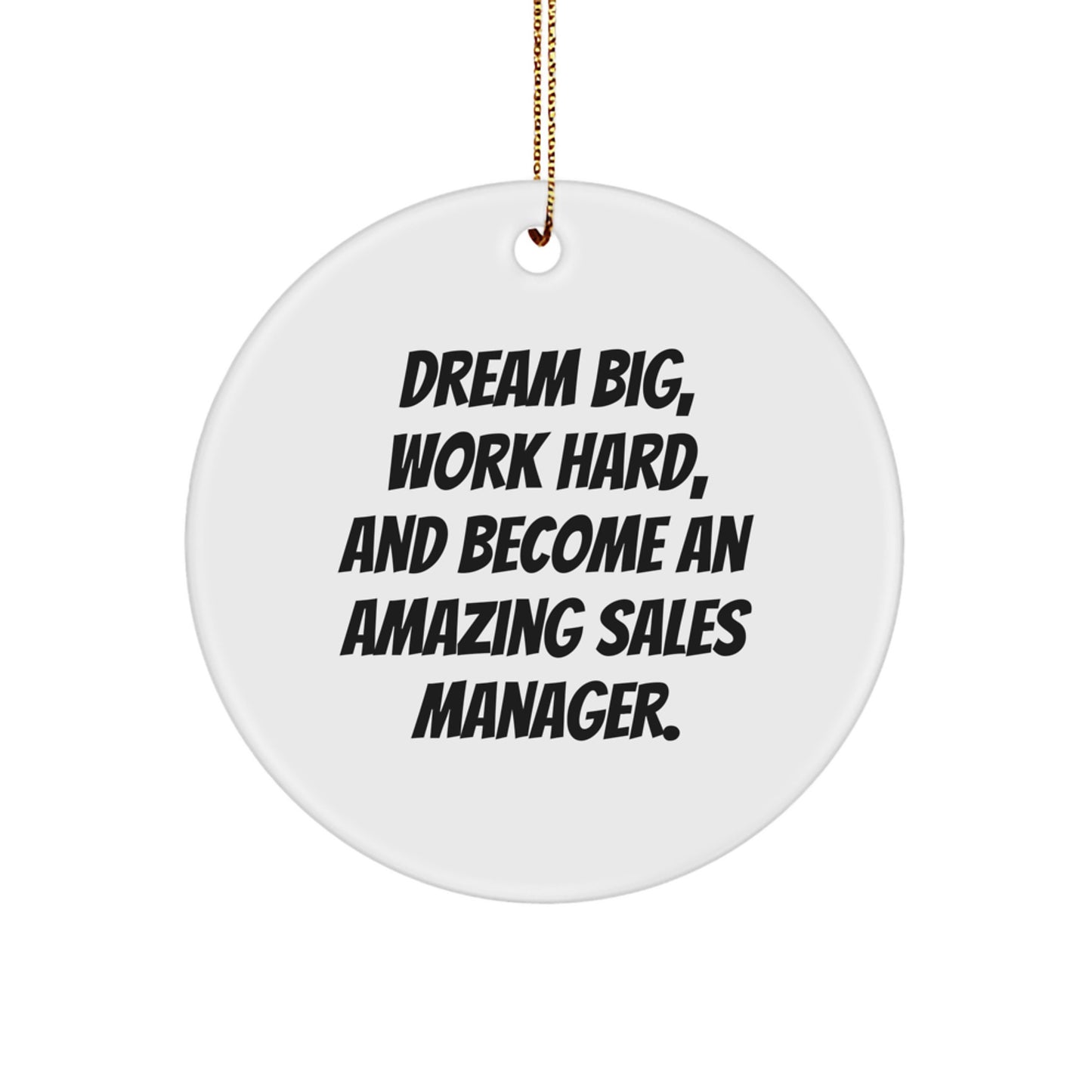 Funny Sales Manager Gifts from Friends for Men Circle Ornament, Dream Big - Christmas Unique Decorations - Image 1