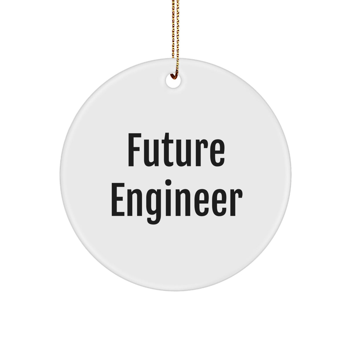 Funny Engineer Gifts for Him, Future Engineer Circle Ornament with Inspirational Quote - Christmas Unique Gifts from Family to Engineer Friends - Image 1