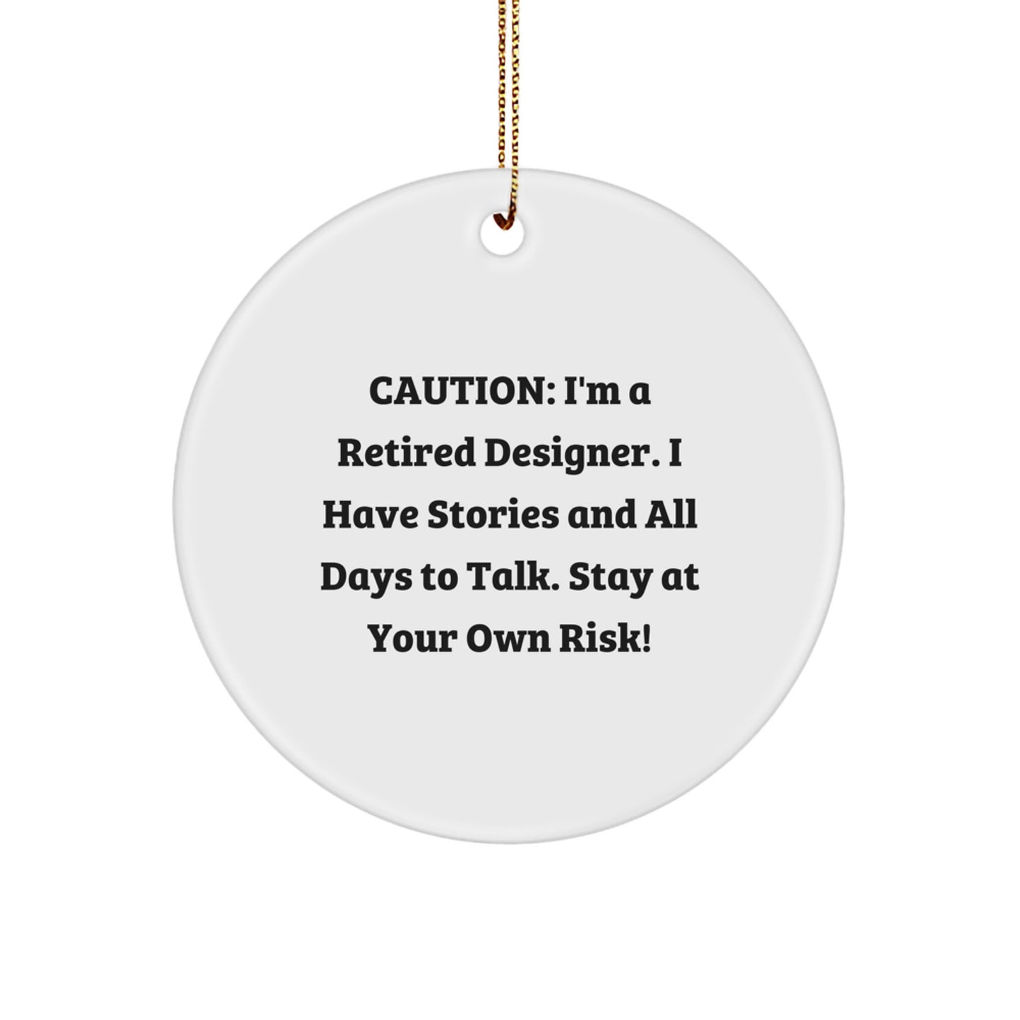 Funny Designer Gifts from Friends, Circle Ornament for Designer, Christmas Unique Gifts with 'I'm A Retired Designer' - Image 1