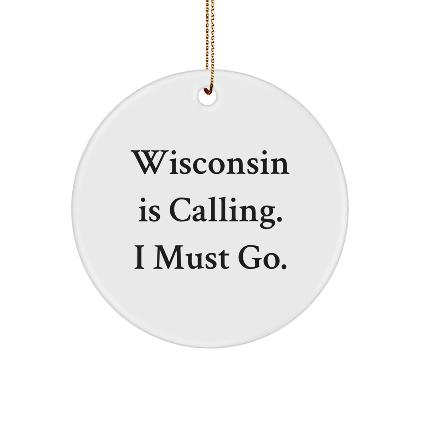Funny Wisconsin Circle Ornament Gifts from Friends to Wisconsin Men and Women for Christmas Unique Gifts - Image 1