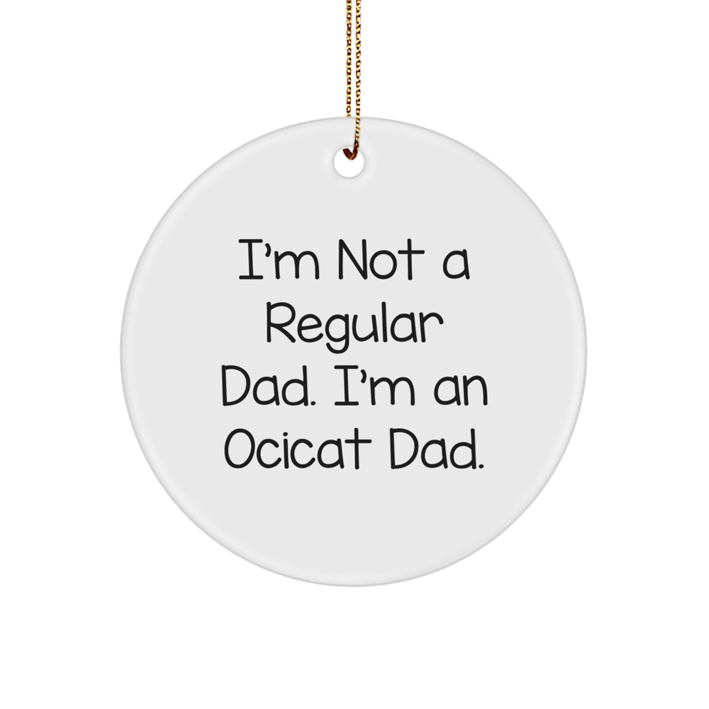 Ocicat Dad Funny Gifts from Men to Family Members for Christmas Unique Circle Ornament - Image 1