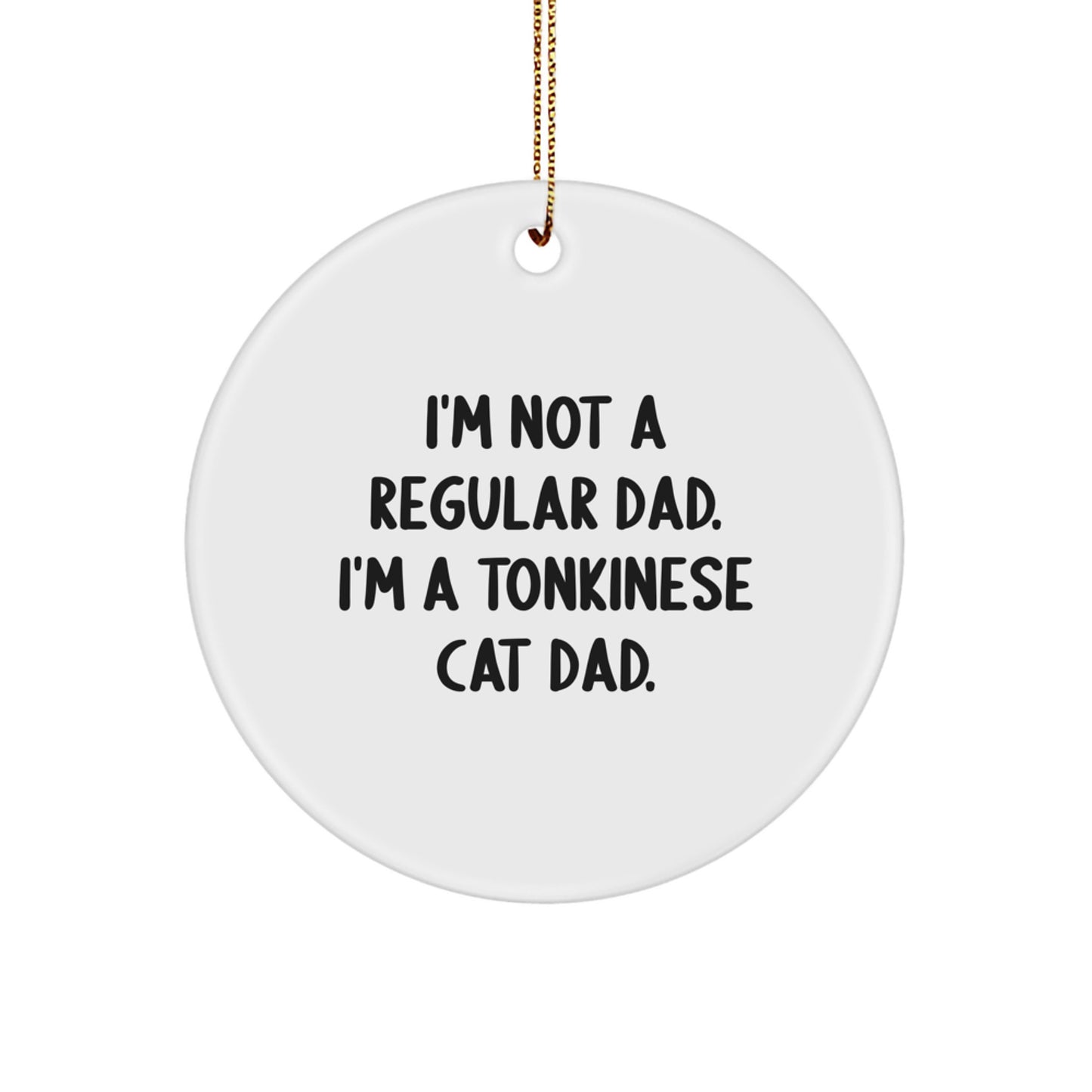Funny Tonkinese Cat Dad Gifts from Men to Family, Unique Circle Ornaments for Christmas Unique Gifts - Image 1
