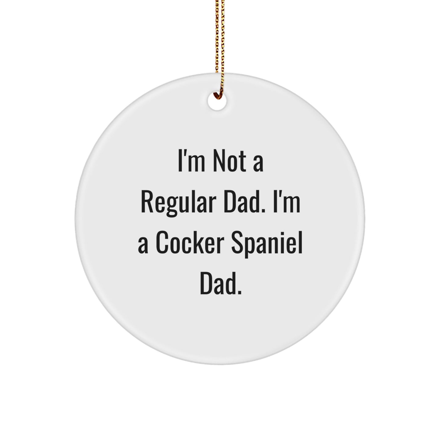 Funny Cocker Spaniel Dad Gifts for Men - Unique Circle Ornament for Christmas Unique Gifts from Husband to Cocker Spaniel Dog Lover - Image 1