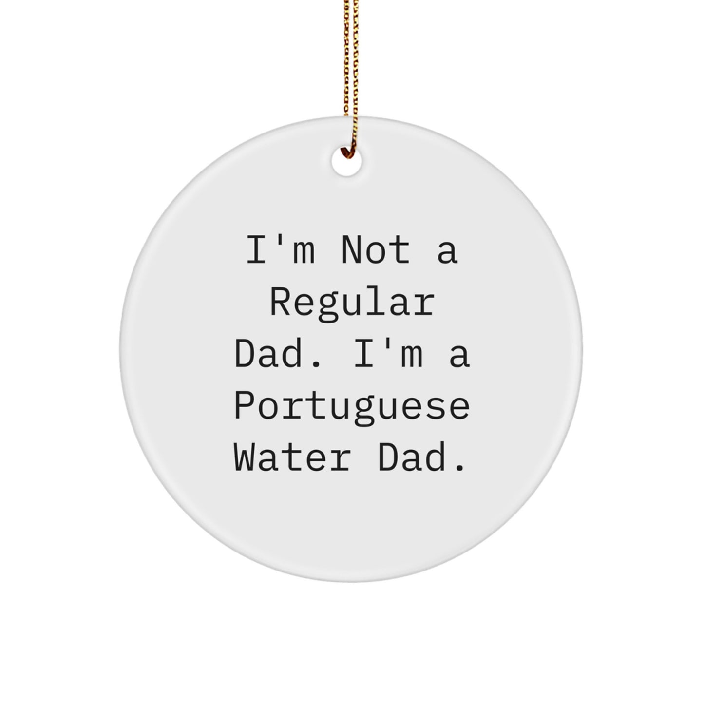 Funny Portuguese Water Dog Christmas Unique Gift for Dad, Circle Ornament Gifts from Men to Dad - Image 1