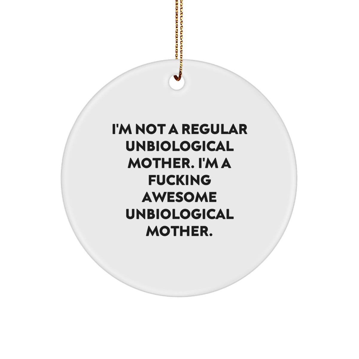 Christmas Unique Gift for Mom Unbiological Mother Present Ornament – Funny - Image 1