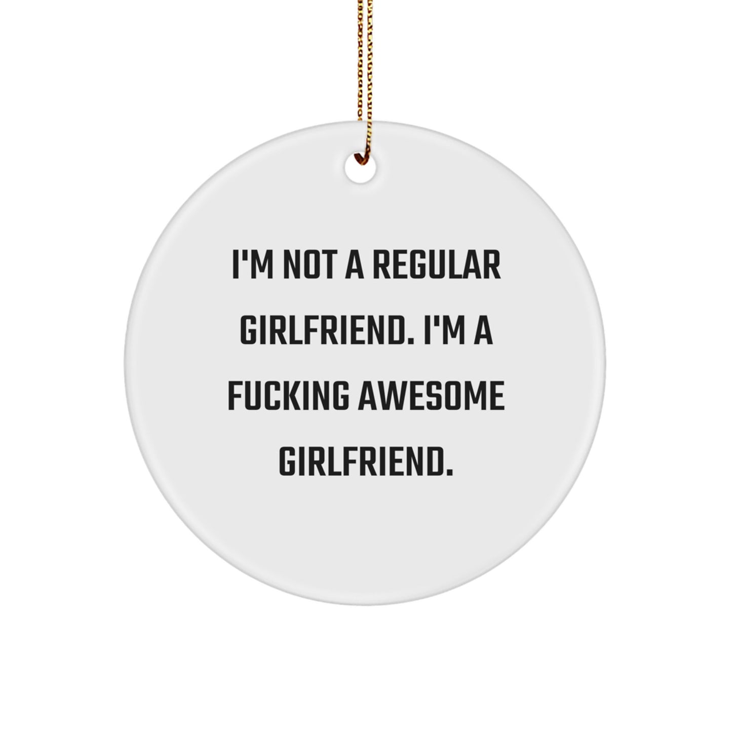 Funny Sweetheart Gifts from Men, 'I'm Not A Regular Sweetheart', Circle Ornament for Christmas Unique Gifts - Image 1