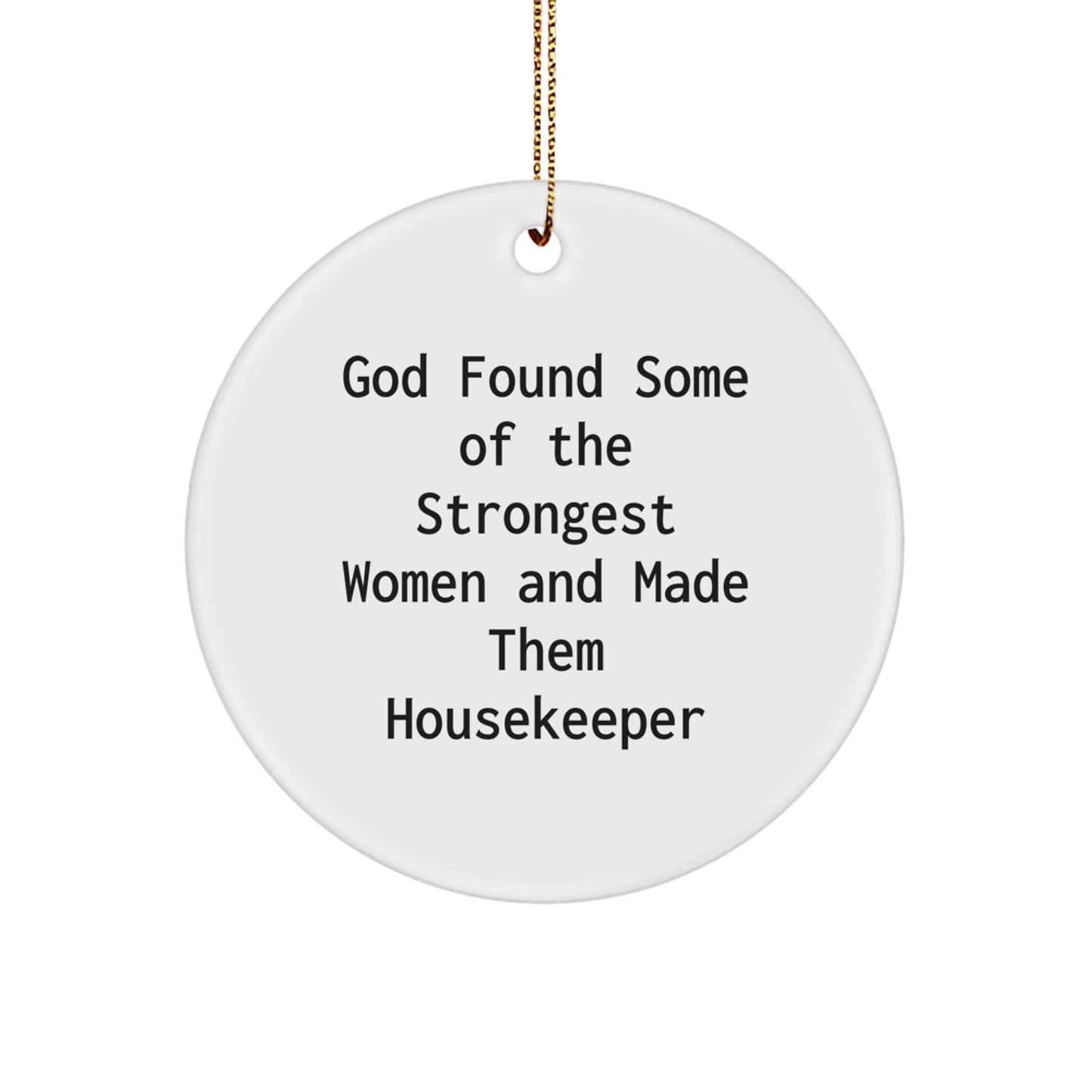 Funny Housekeeper Gifts, Inspirational Housekeeper Quotes, Circle Ornaments for Christmas Unique Gifts from Friends - Gifts for Housekeeper - Image 1