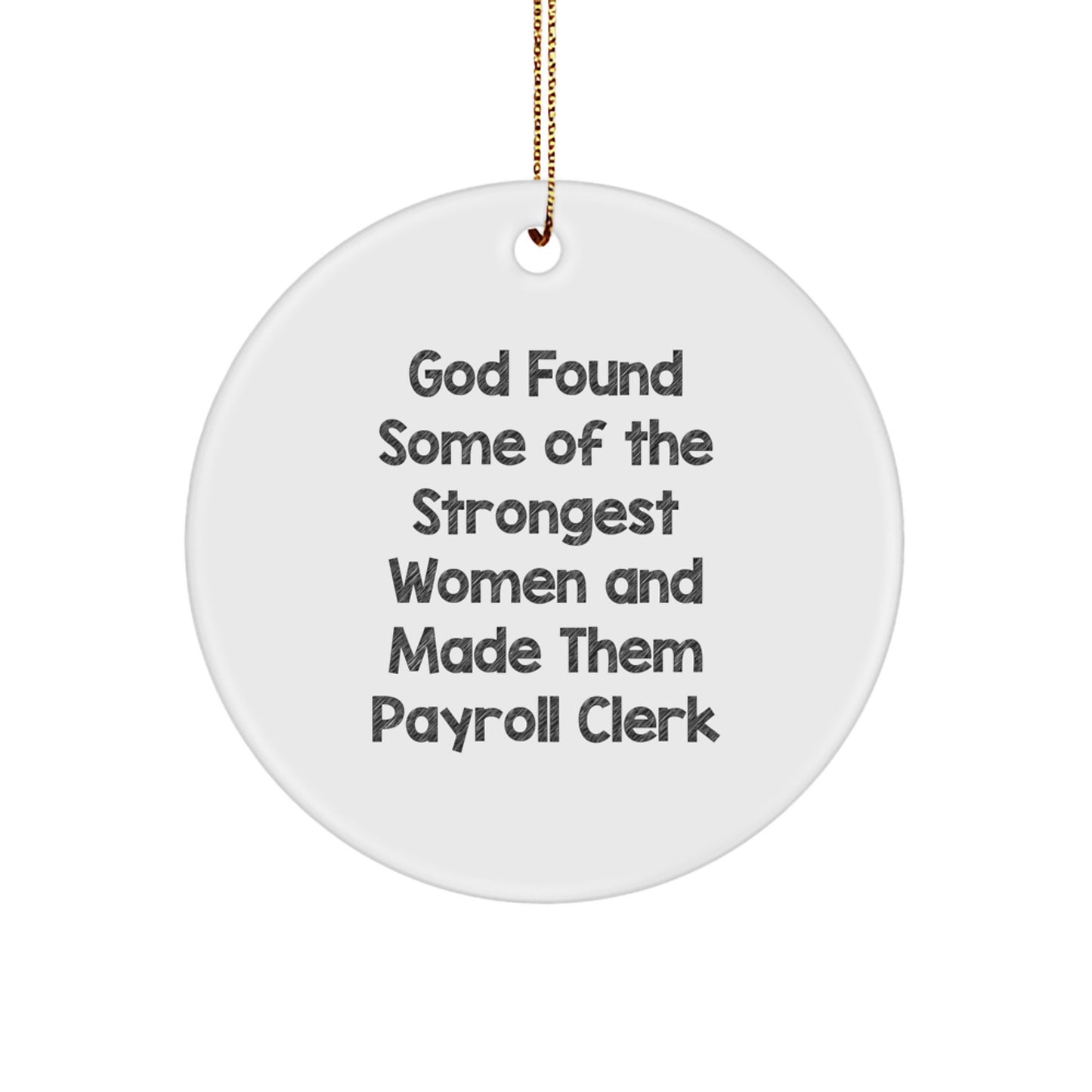 Funny Payroll Clerk Gifts, Inspirational Circle Ornament, Gifts from Women for Payroll Clerk Christmas Unique Gifts - Image 1