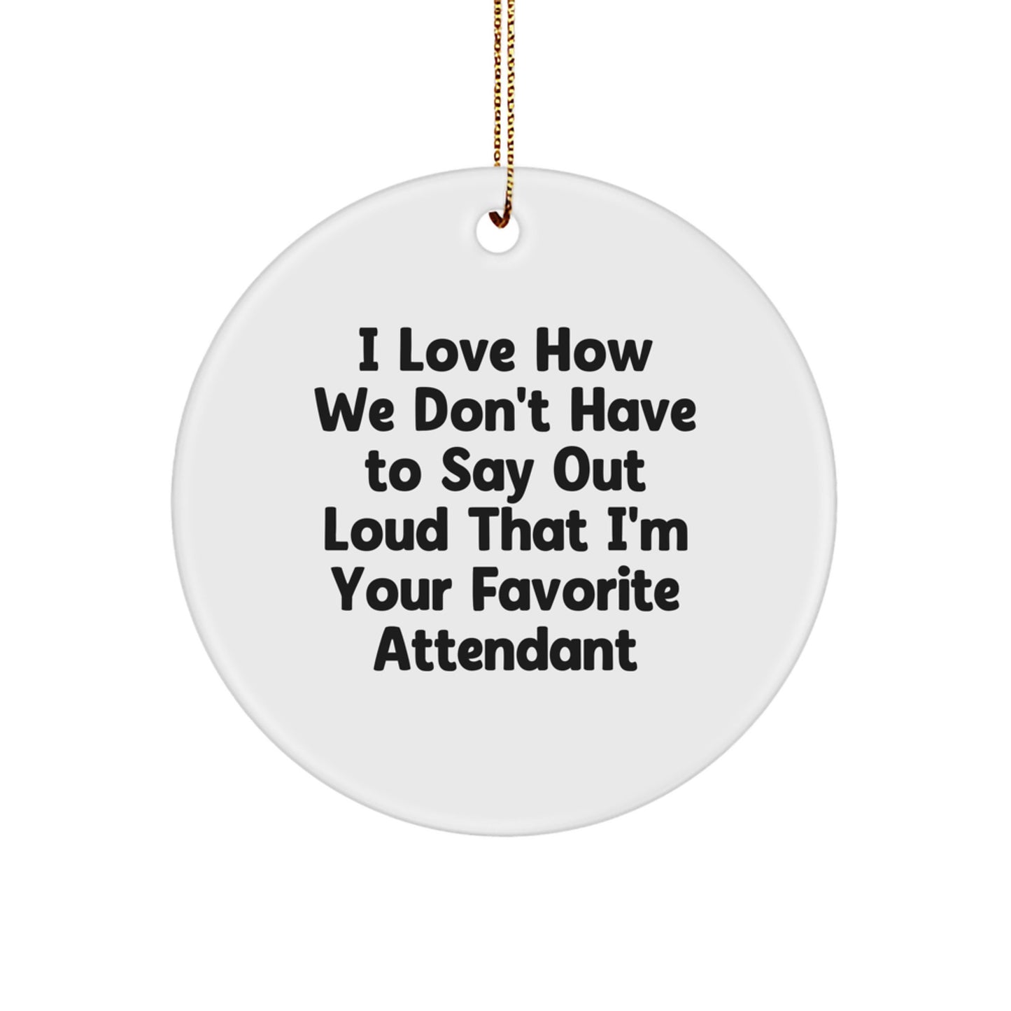 Funny Attendant Circle Ornament Gifts from Men to Favorite Men, Women, Coworkers, or Family during Christmas Unique Season - Image 1