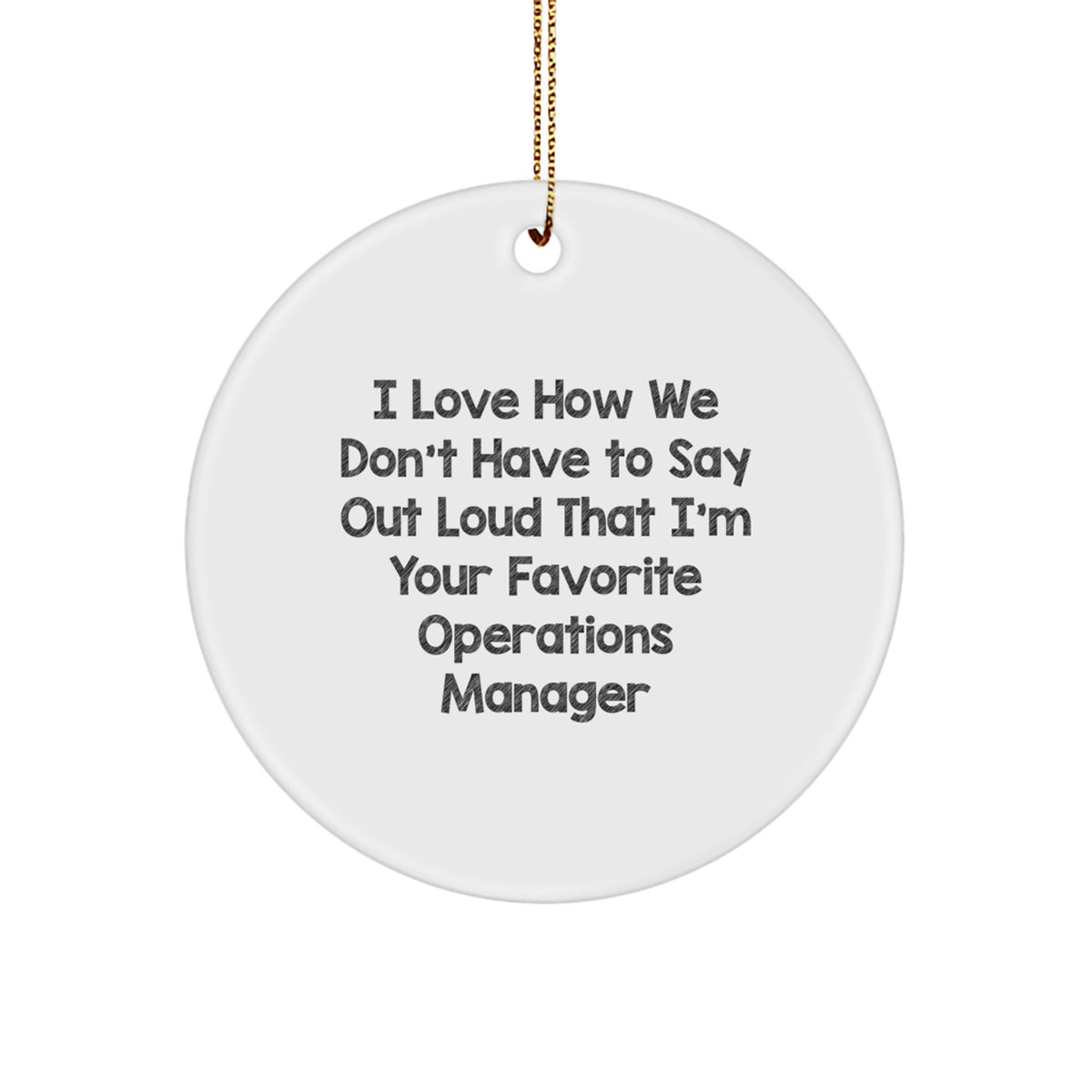 Operations Manager Circle Christmas Ornament for Him Gift I Love How We - Image 1