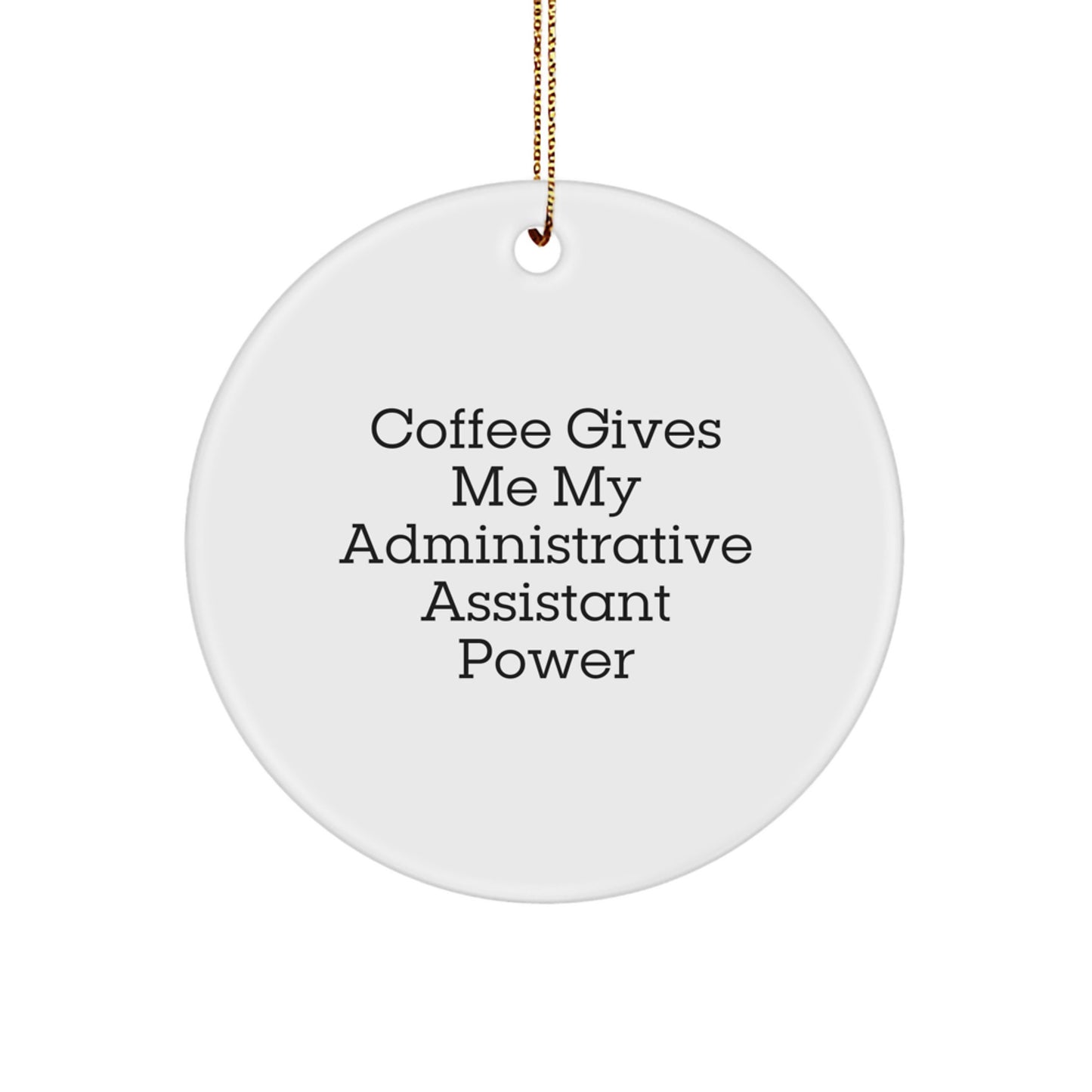 Funny Administrative Assistant Gifts for Office - Christmas Unique Circle Ornament from Friends - Image 1