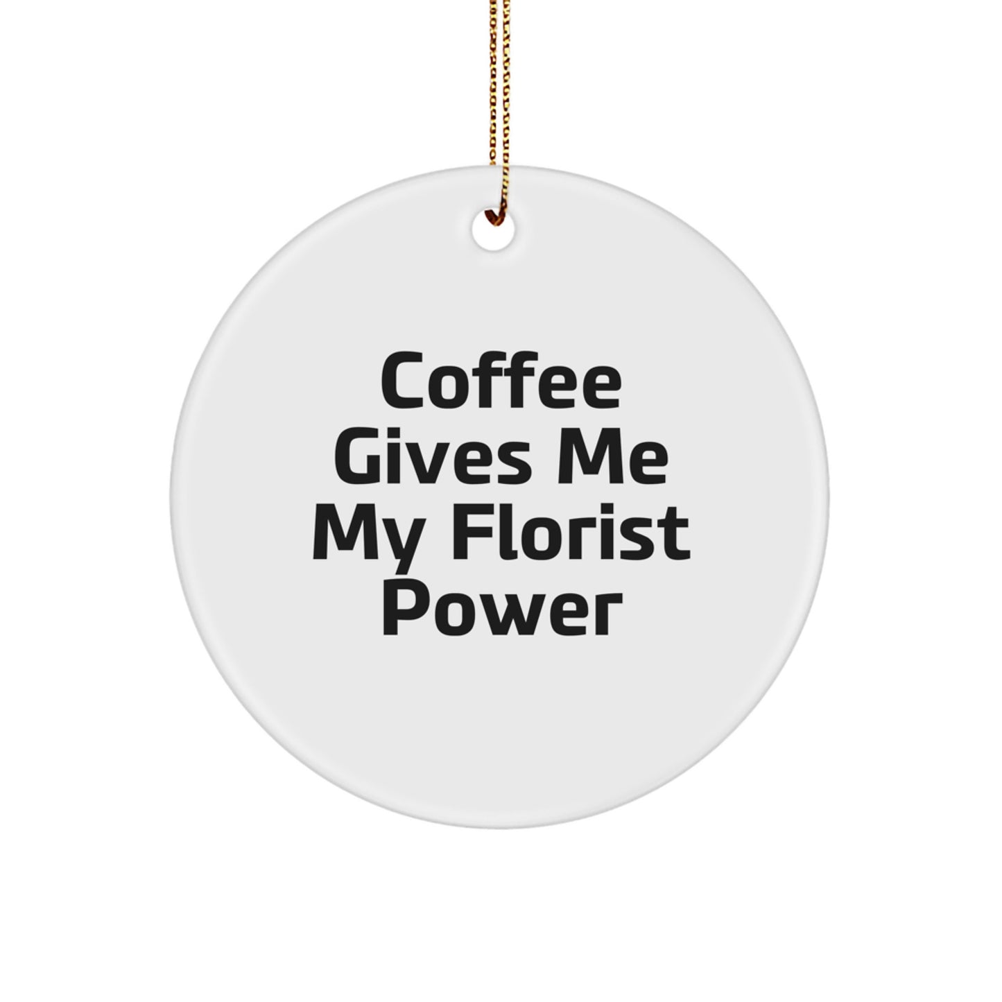 Florist Gifts from Men, Women or Friends - Funny Circle Ornament for Florist, Christmas Unique Gifts for Florist - Image 1
