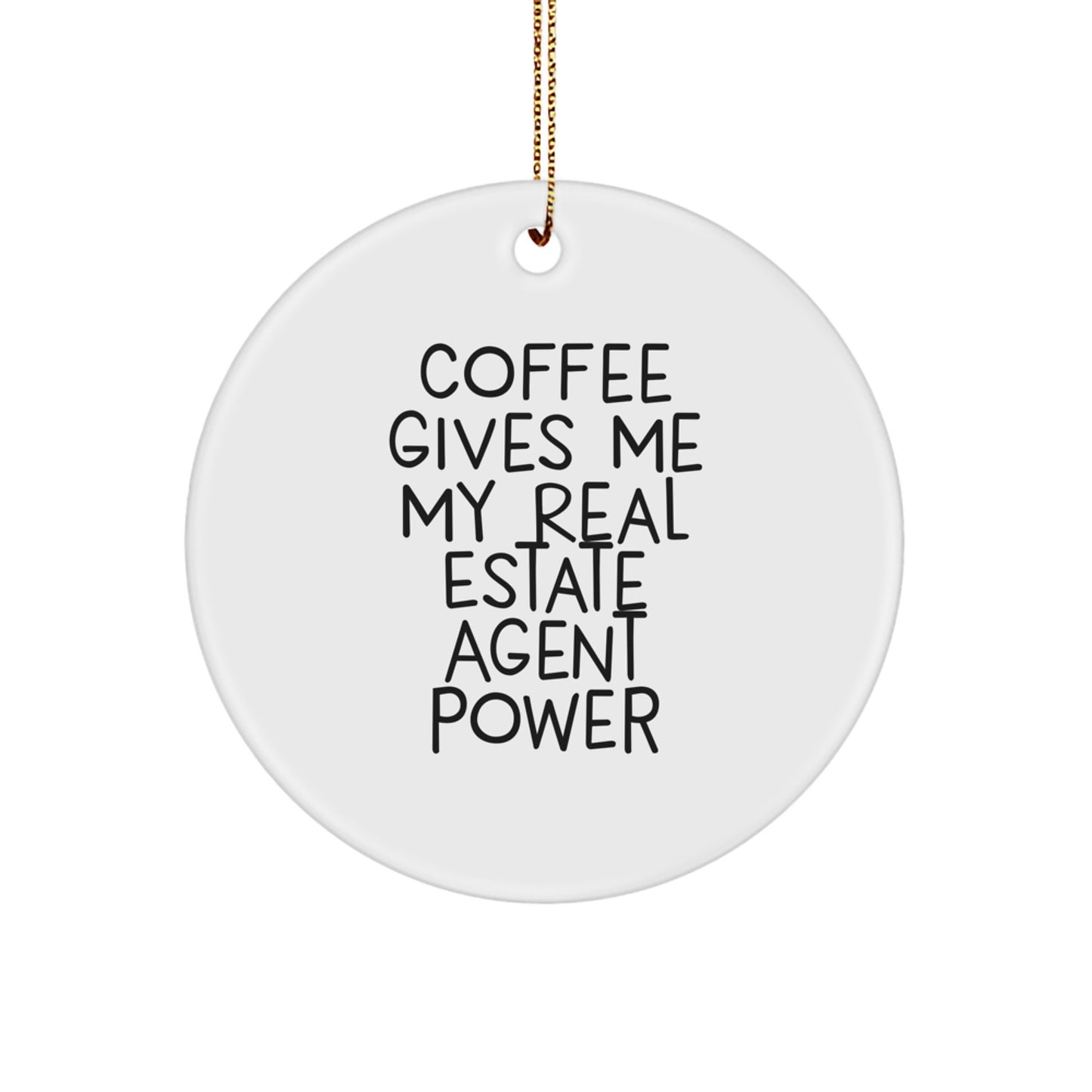 Funny Real Estate Agent Gifts from Friends for Men - Circle Ornament of Coffee Gives Me My Real Estate Agent Power - Unique Christmas Unique Gifts for Real Estate Agents - Image 1