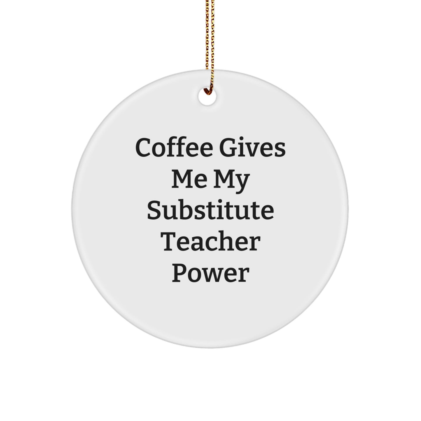 Funny Substitute Teacher Gifts from Friends to Men, Christmas Unique Circle Ornaments with Coffee Quote, Holiday Decorations for Teachers - Image 1
