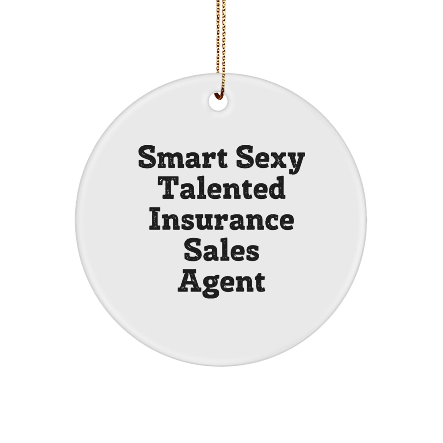 Funny Inspirational Quotes for Insurance Sales Agent, Smart Sexy Talented Circle Ornaments, Christmas Unique Gifts from Friends for Insurance Sales Agent - Image 1
