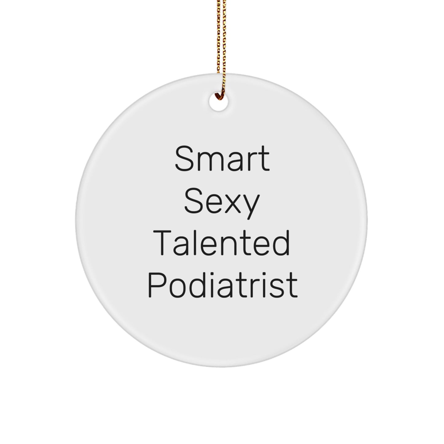 Funny Podiatrist Gifts for Christmas from Friends to Podiatrist Men - Smart Sexy Talented - Image 1