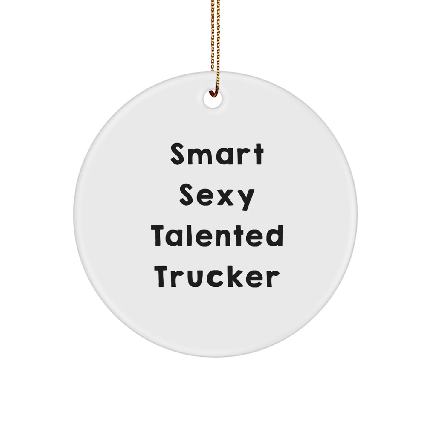 Funny Trucker Quotes Circle Ornaments Gifts from Friends for Men and Women - Image 1