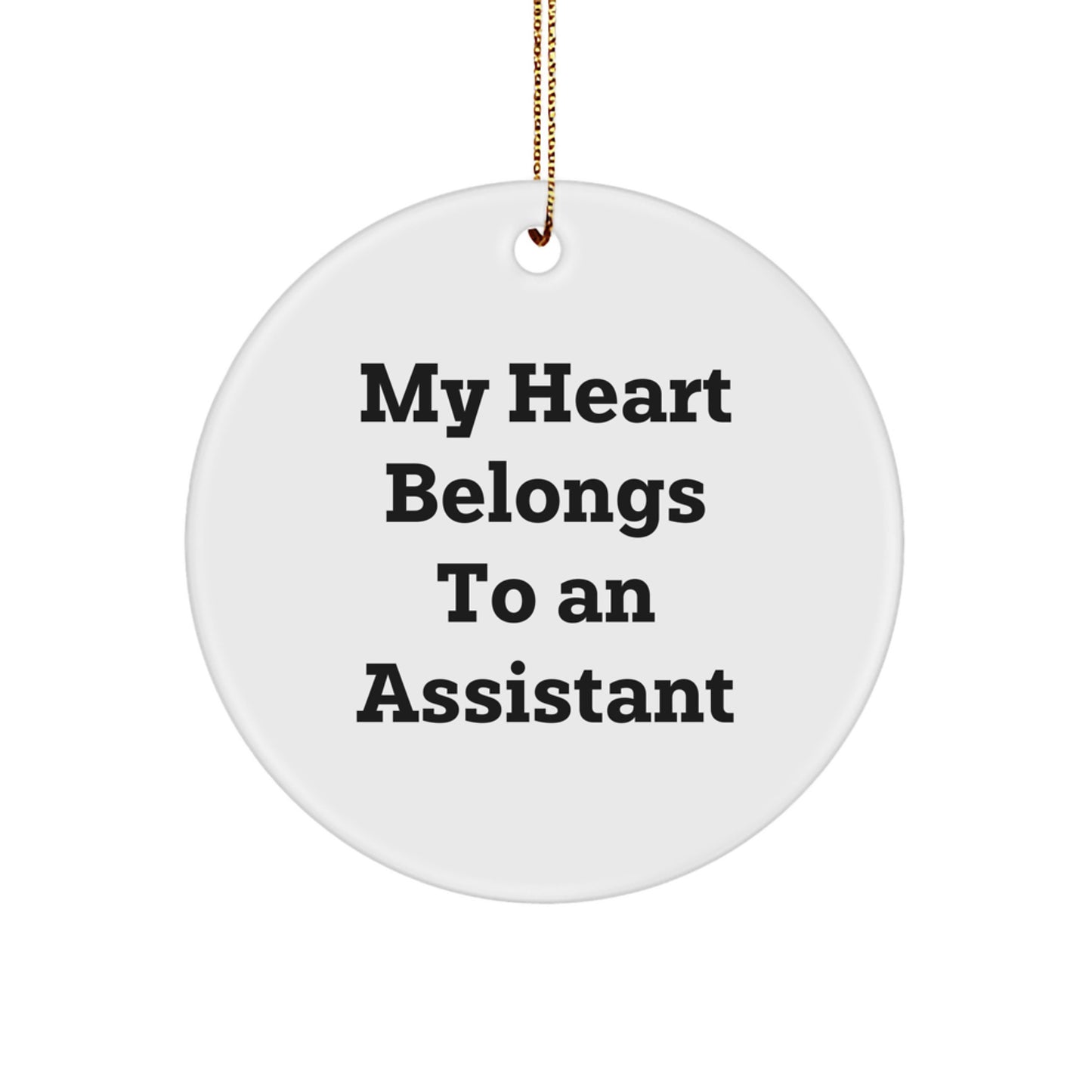 Assistant Circle Ornament for Him Gift My Heart Belongs To an Assistant - Image 1