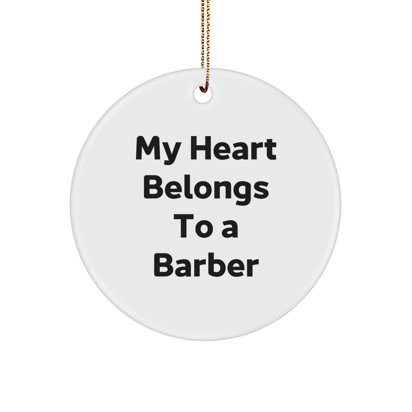 Funny Barber Circle Ornament Gifts from Friends for Barber Men with My Heart Belongs To A Barber Quote, Christmas Unique Gifts - Image 1
