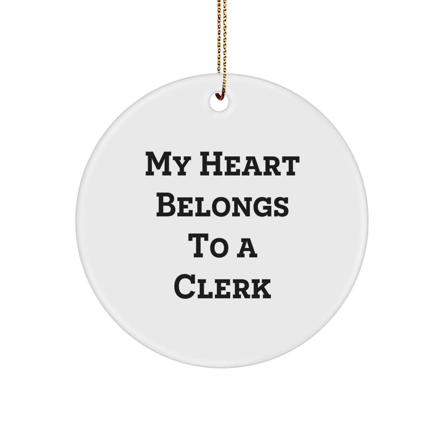 Funny Clerk Gifts from Friends, Heartfelt Clerk Circle Ornament, My Heart Belongs To A Clerk Christmas Unique Gift - Image 1