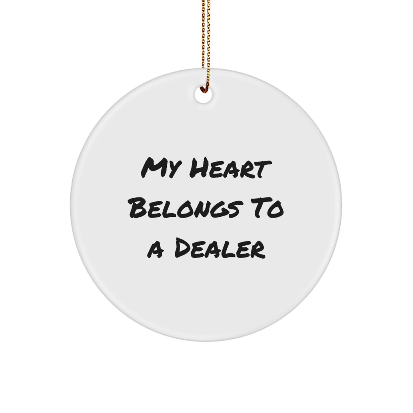 Funny Dealer Gifts, My Heart 'Belongs To A Dealer' Circle Ornament, Christmas Unique Gifts from Friends to Dealer - Image 1