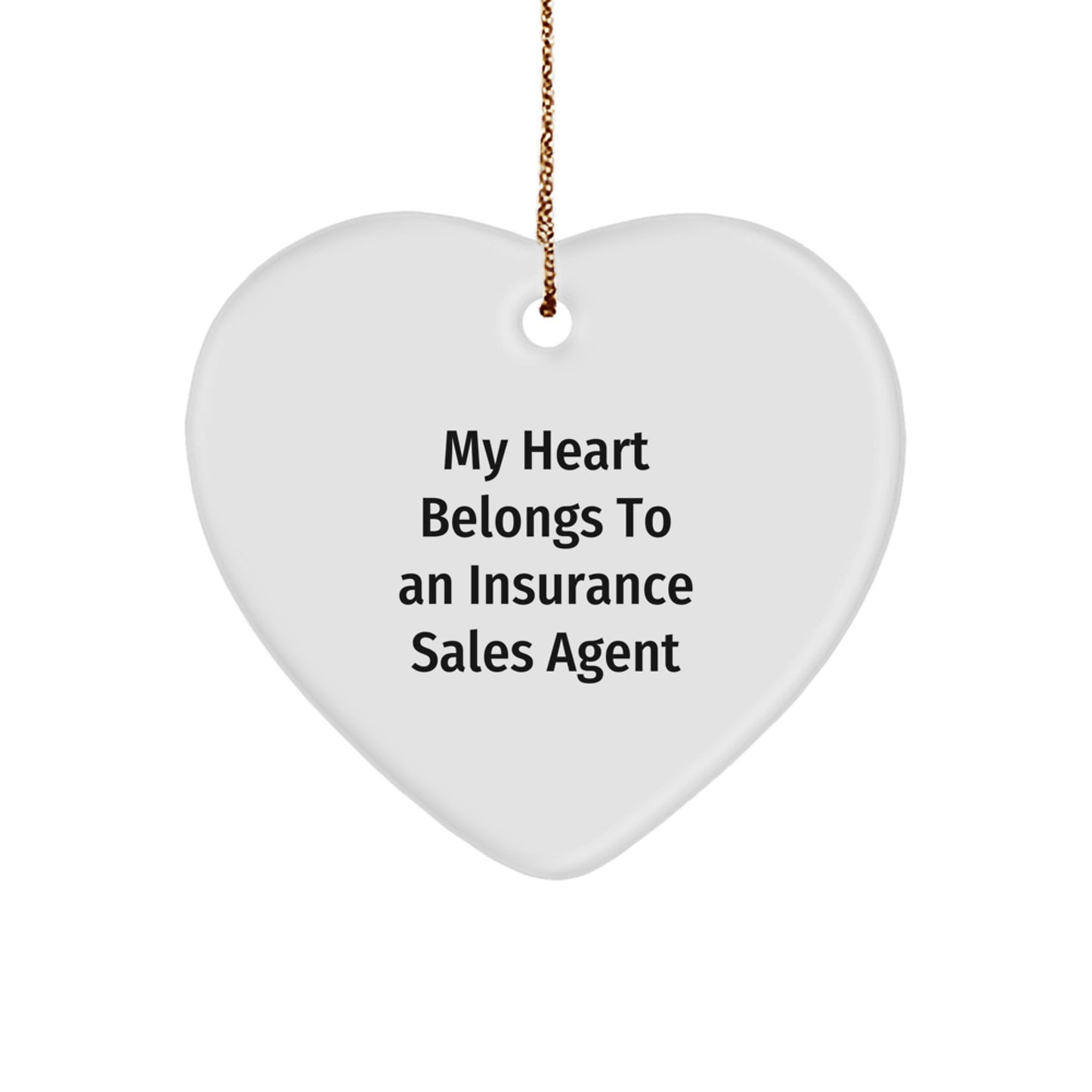 Funny Insurance Sales Agent Gifts, Heart Ornament, 'My Heart Belongs To An Insurance Sales Agent', Christmas Unique Gifts from Men to Insurance Sales Agent - Image 1
